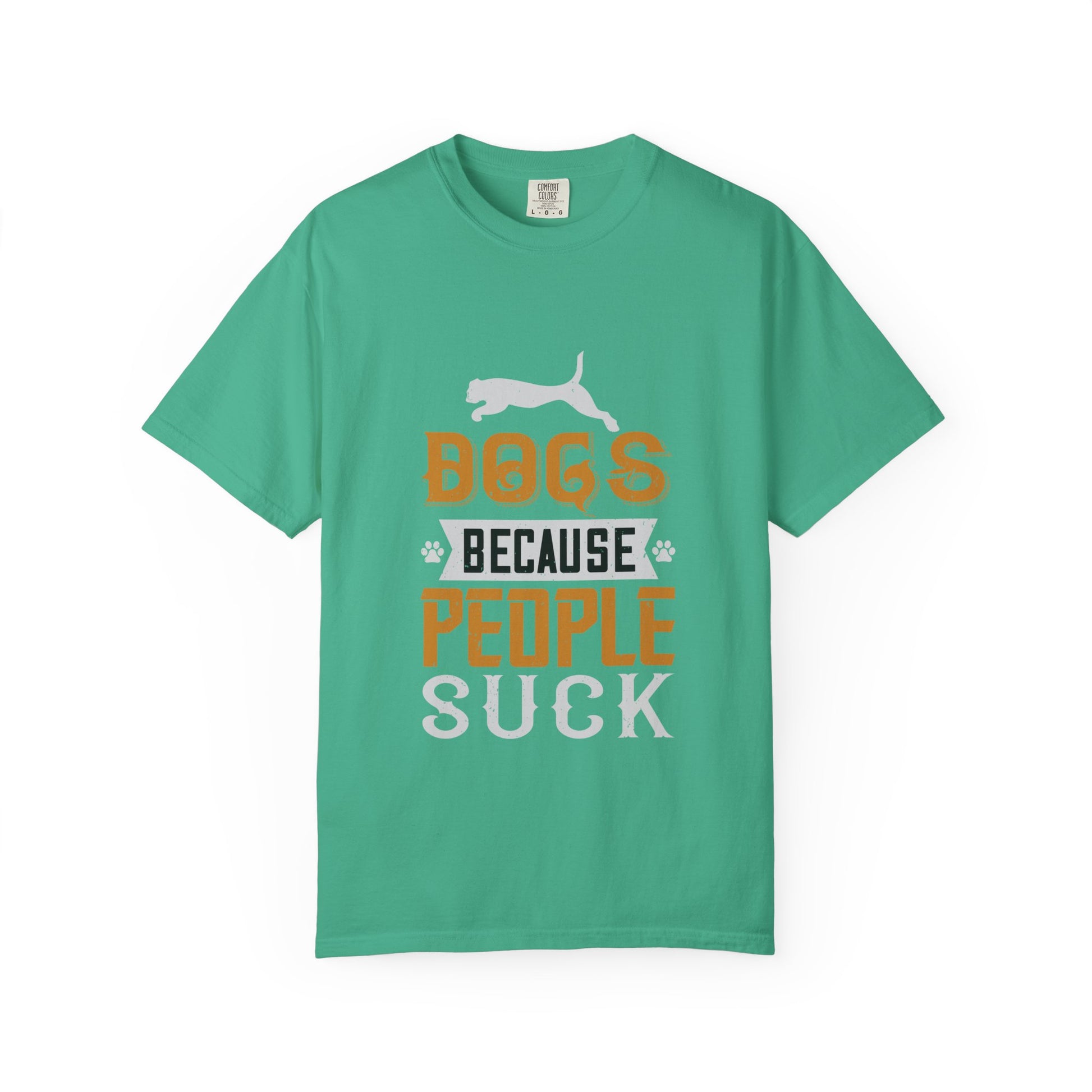Humorous Dog Lover T-Shirt | Unisex Garment-Dyed Tee | Perfect Gift for Pet Owners, Dog Lovers, Birthdays, Holidays, Casual Wear