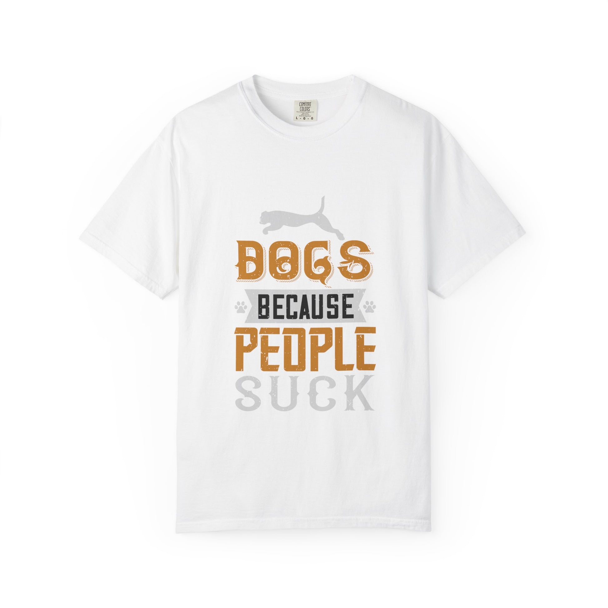 Humorous Dog Lover T-Shirt | Unisex Garment-Dyed Tee | Perfect Gift for Pet Owners, Dog Lovers, Birthdays, Holidays, Casual Wear