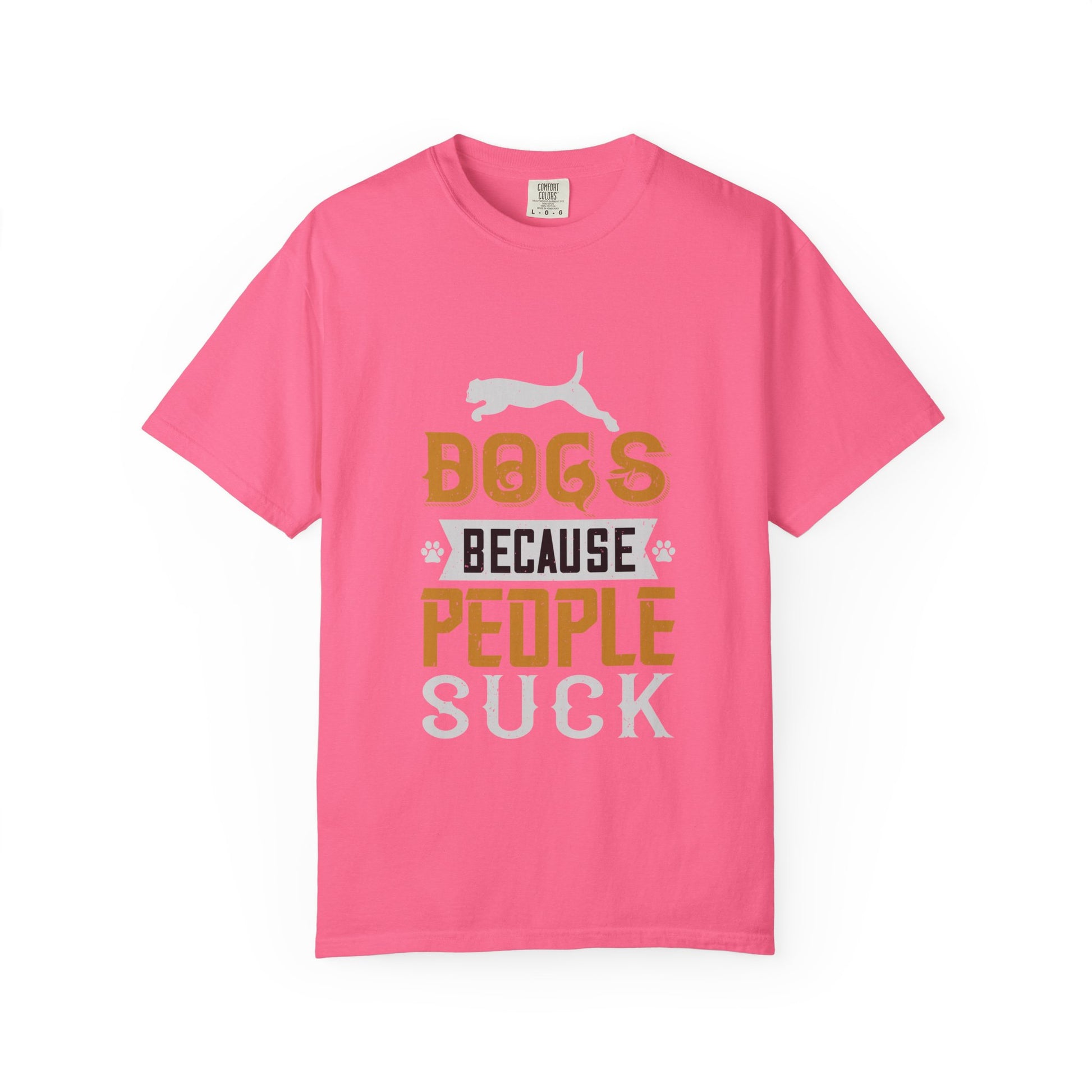 Humorous Dog Lover T-Shirt | Unisex Garment-Dyed Tee | Perfect Gift for Pet Owners, Dog Lovers, Birthdays, Holidays, Casual Wear