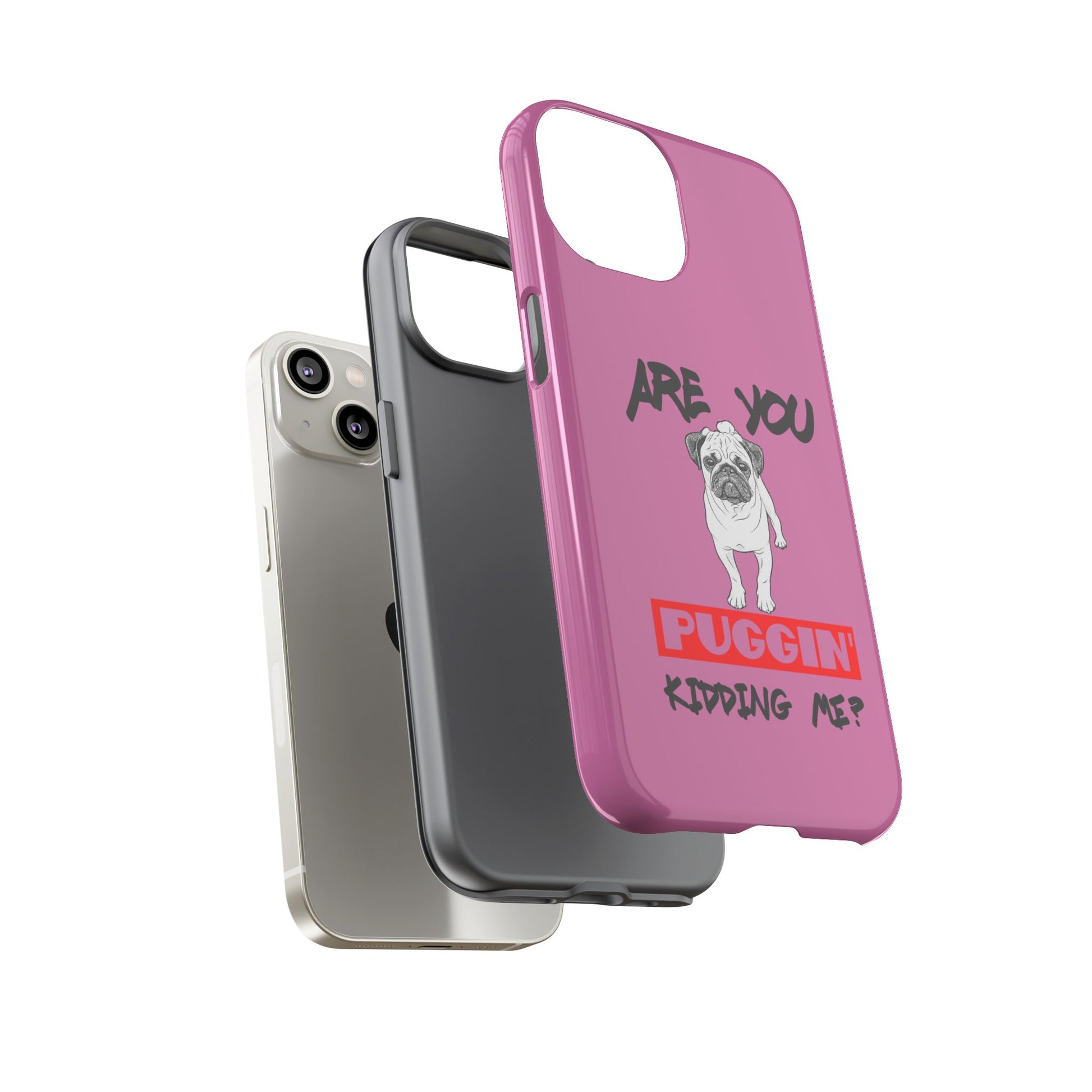 Pug-Inspired Phone Case - Are You Puggin' Kidding Me? | Funny Gift for Dog Lovers, Cute Pet Accessories, Phone Covers, Humor
