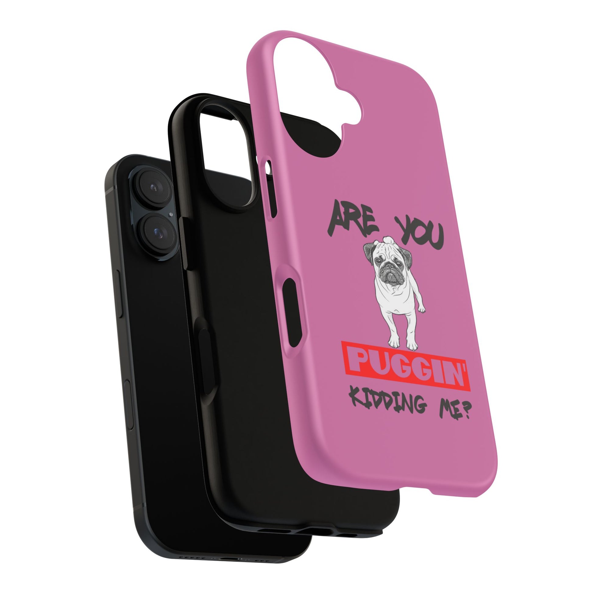 Pug-Inspired Phone Case - Are You Puggin' Kidding Me? | Funny Gift for Dog Lovers, Cute Pet Accessories, Phone Covers, Humor
