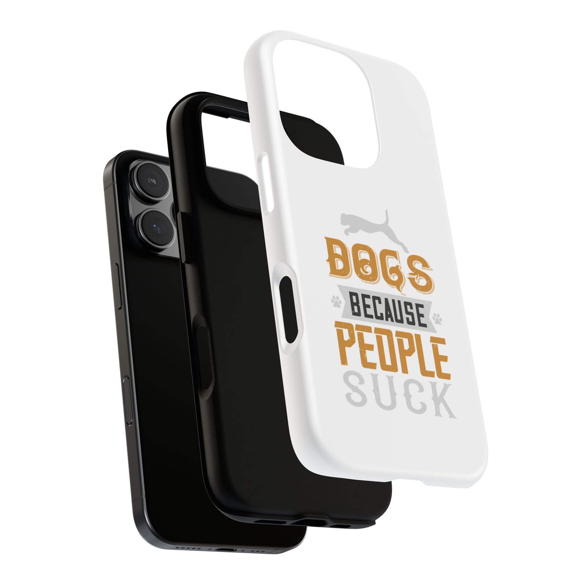 Funny Dog Lover Phone Case - Dogs Because People Suck, Pet Owner Gift, Dog Mom Tees, Unique Gift for Dog Lovers, Humorous Pet Accessories