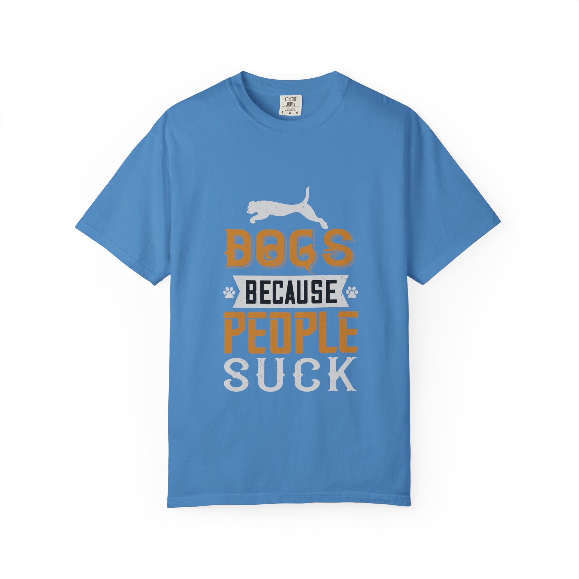 Humorous Dog Lover T-Shirt | Unisex Garment-Dyed Tee | Perfect Gift for Pet Owners, Dog Lovers, Birthdays, Holidays, Casual Wear