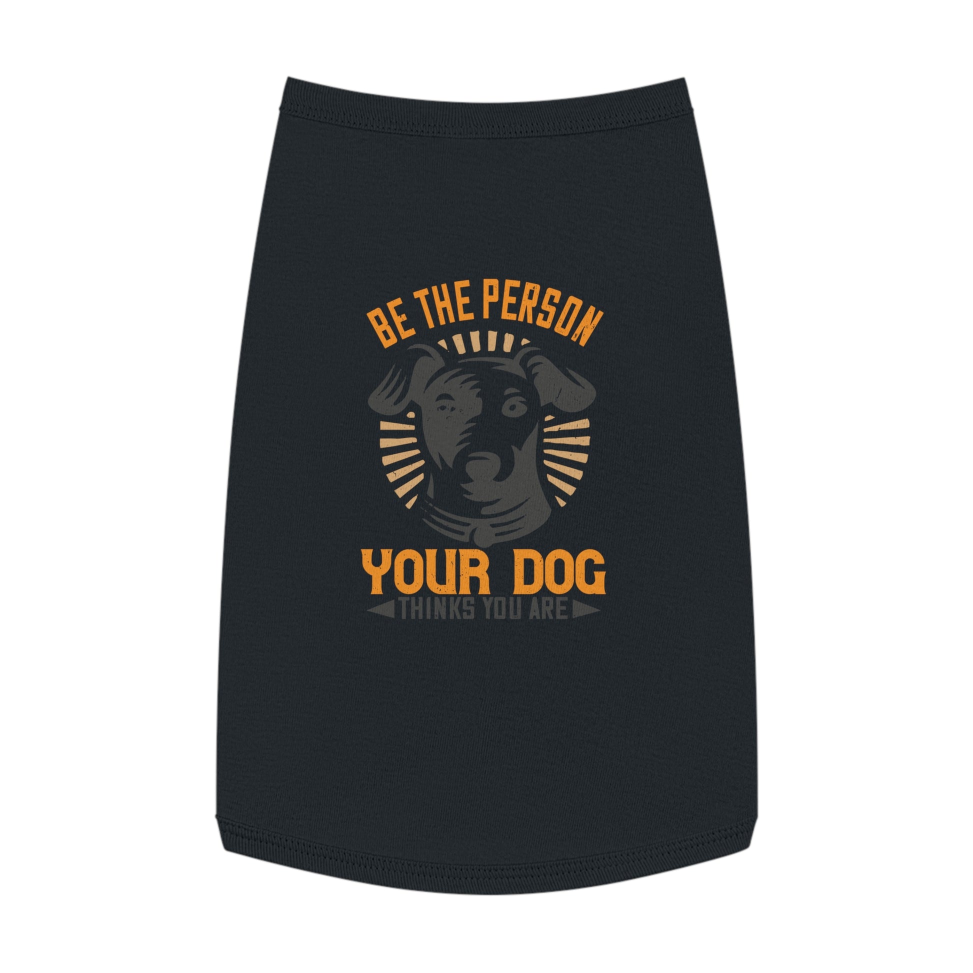 Funny Dog Lover Pet Tank Top, Be the Person Your Dog Thinks You Are, Cute Pet Apparel, Dog Mom Gift, Summer Dogwear, Adjustable Dog [...]