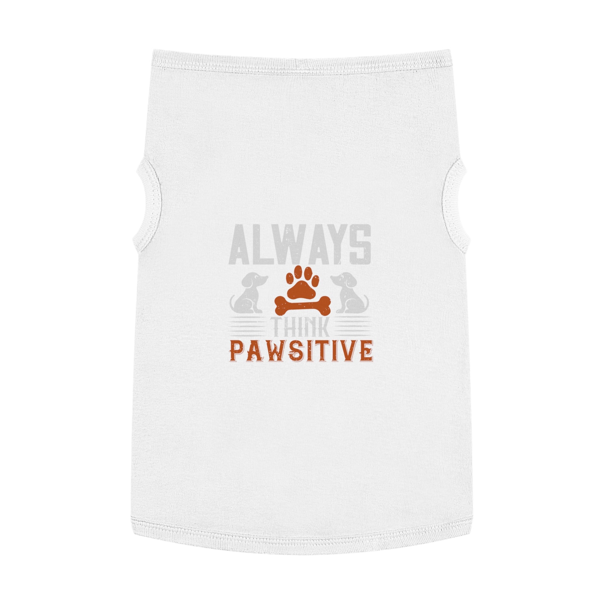 Pawsitive Pet Tank Top - Always Think Pawsitive - Dog Apparel, Cute Pet Clothing, Pet Lover Gift, Summer Dog Tank