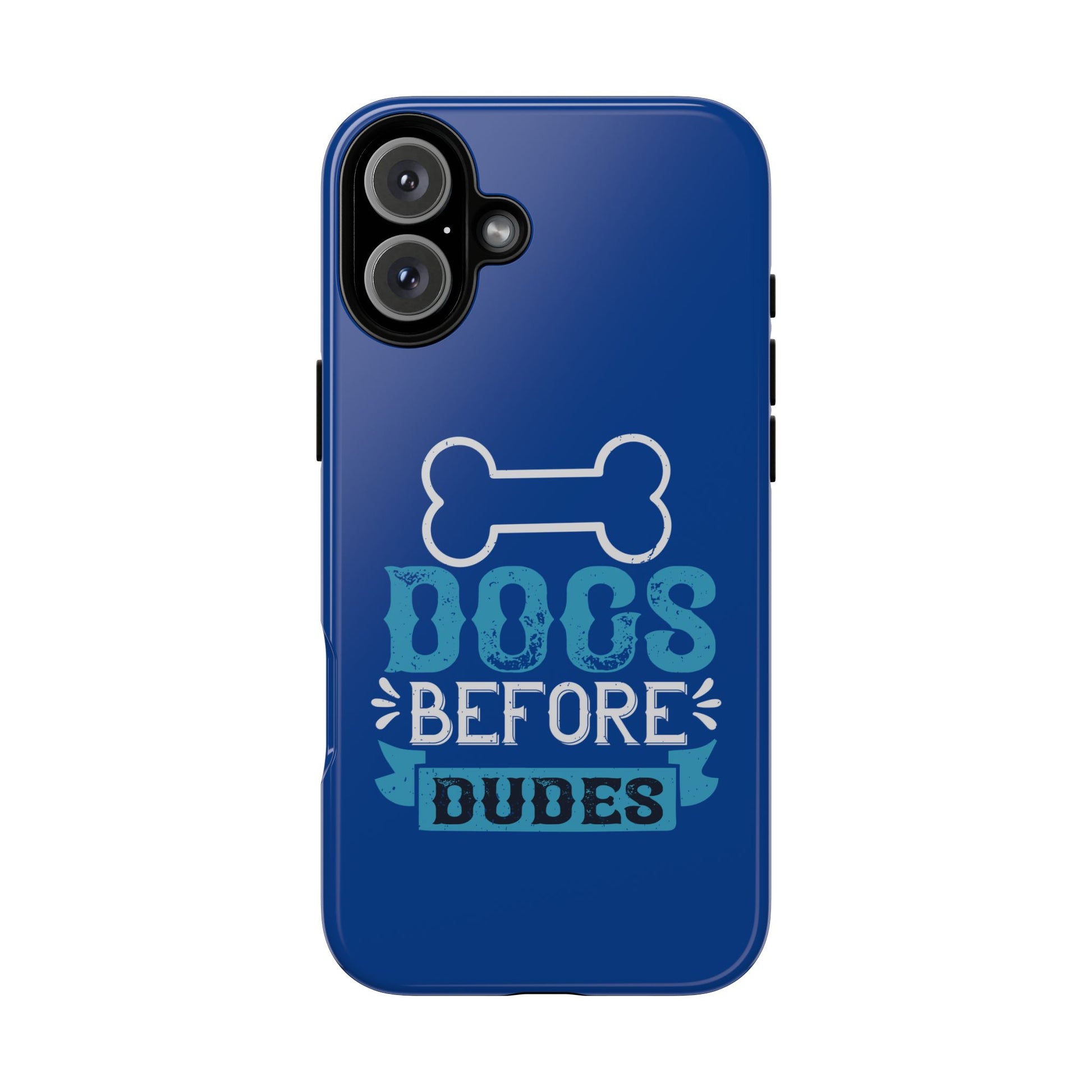 Dog Lover Phone Case, Dogs Before Dudes, Puppy Gift, Pet Parent Accessory, Cute Dog iPhone Cover, Durable Tough Case