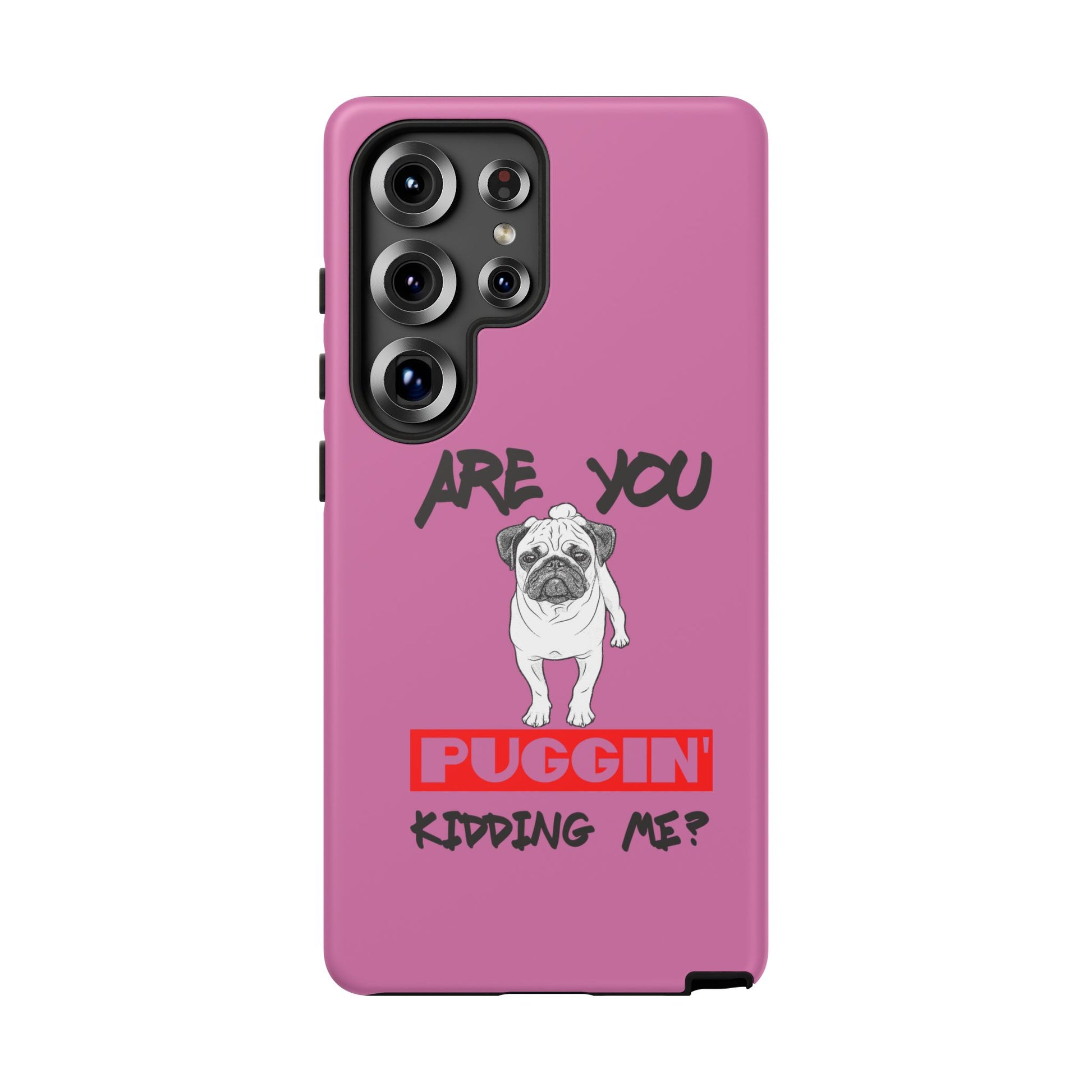 Pug-Inspired Phone Case - Are You Puggin' Kidding Me? | Funny Gift for Dog Lovers, Cute Pet Accessories, Phone Covers, Humor