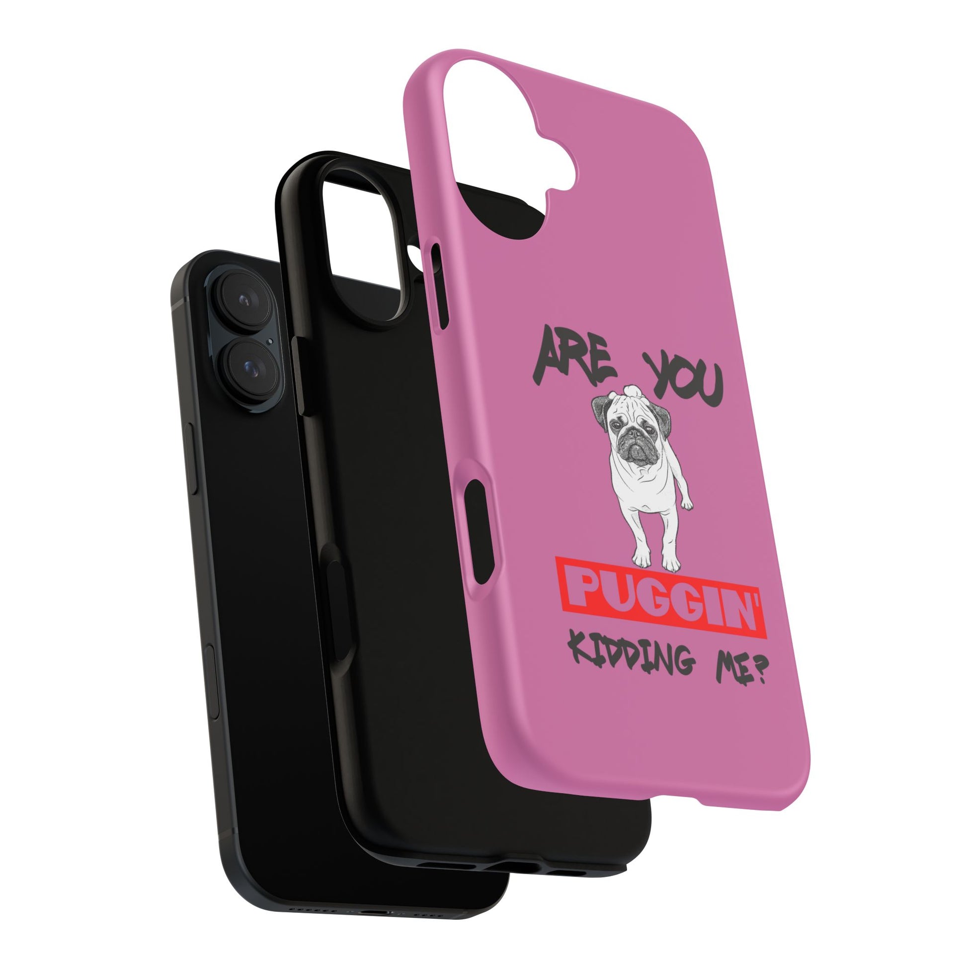 Pug-Inspired Phone Case - Are You Puggin' Kidding Me? | Funny Gift for Dog Lovers, Cute Pet Accessories, Phone Covers, Humor