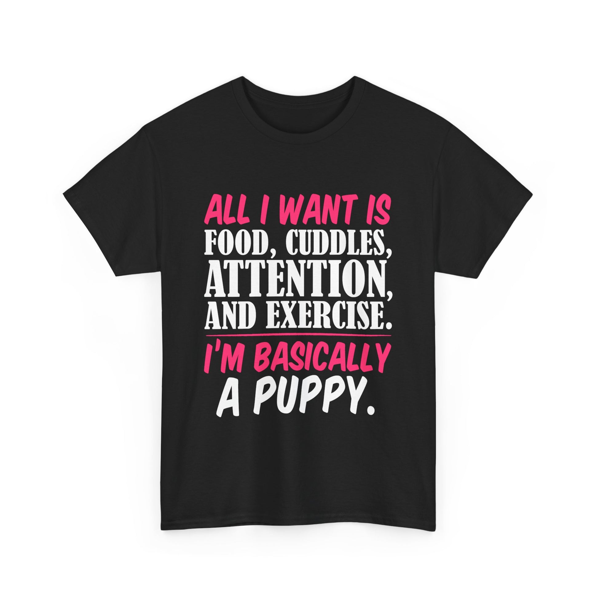 All I Want Is I'm Basically T-Shirt, Unisex Cotton Tee, Casual Wear, Gift for Friends, Funny Quote Tee, Everyday Comfort Shirt