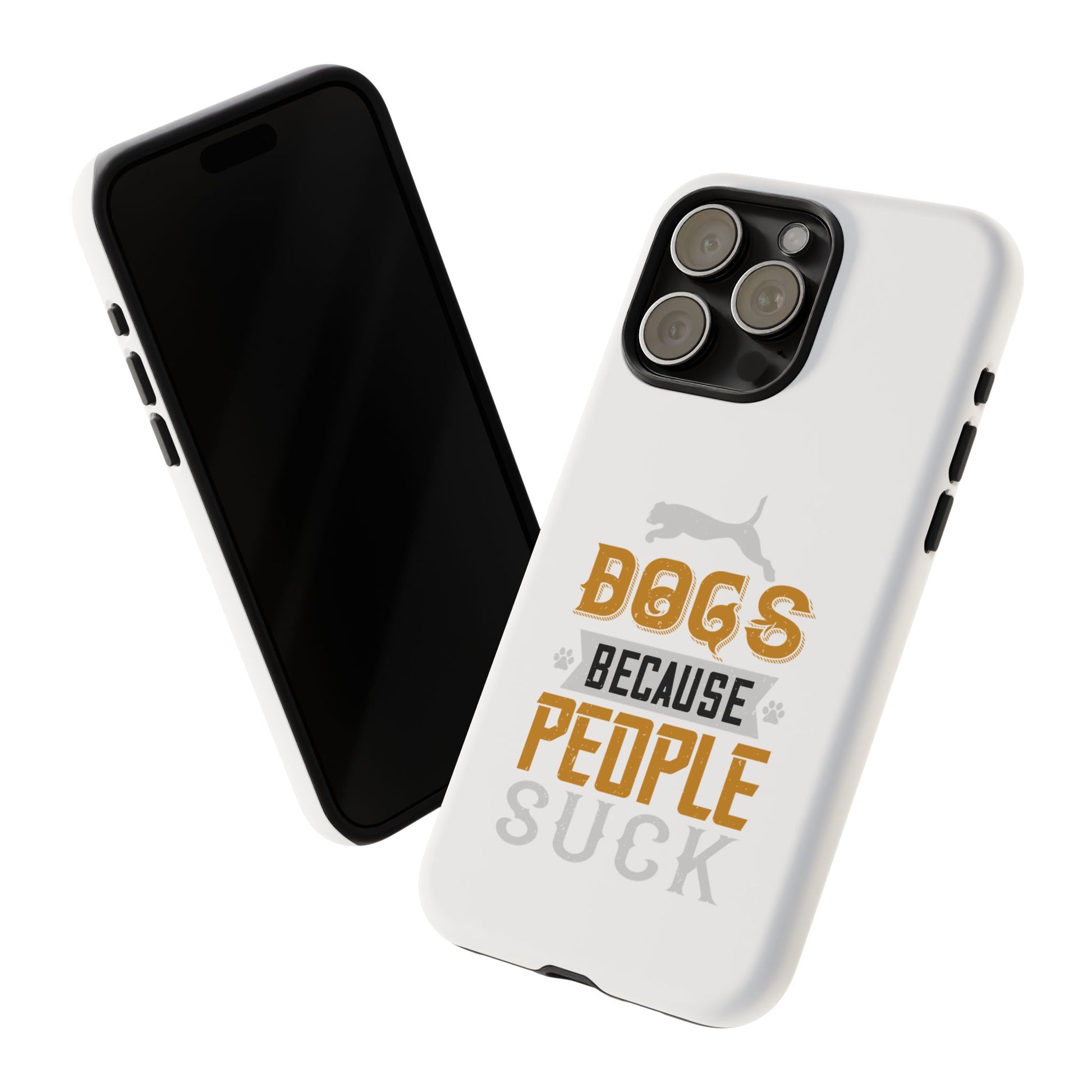 Funny Dog Lover Phone Case - Dogs Because People Suck, Pet Owner Gift, Dog Mom Tees, Unique Gift for Dog Lovers, Humorous Pet Accessories