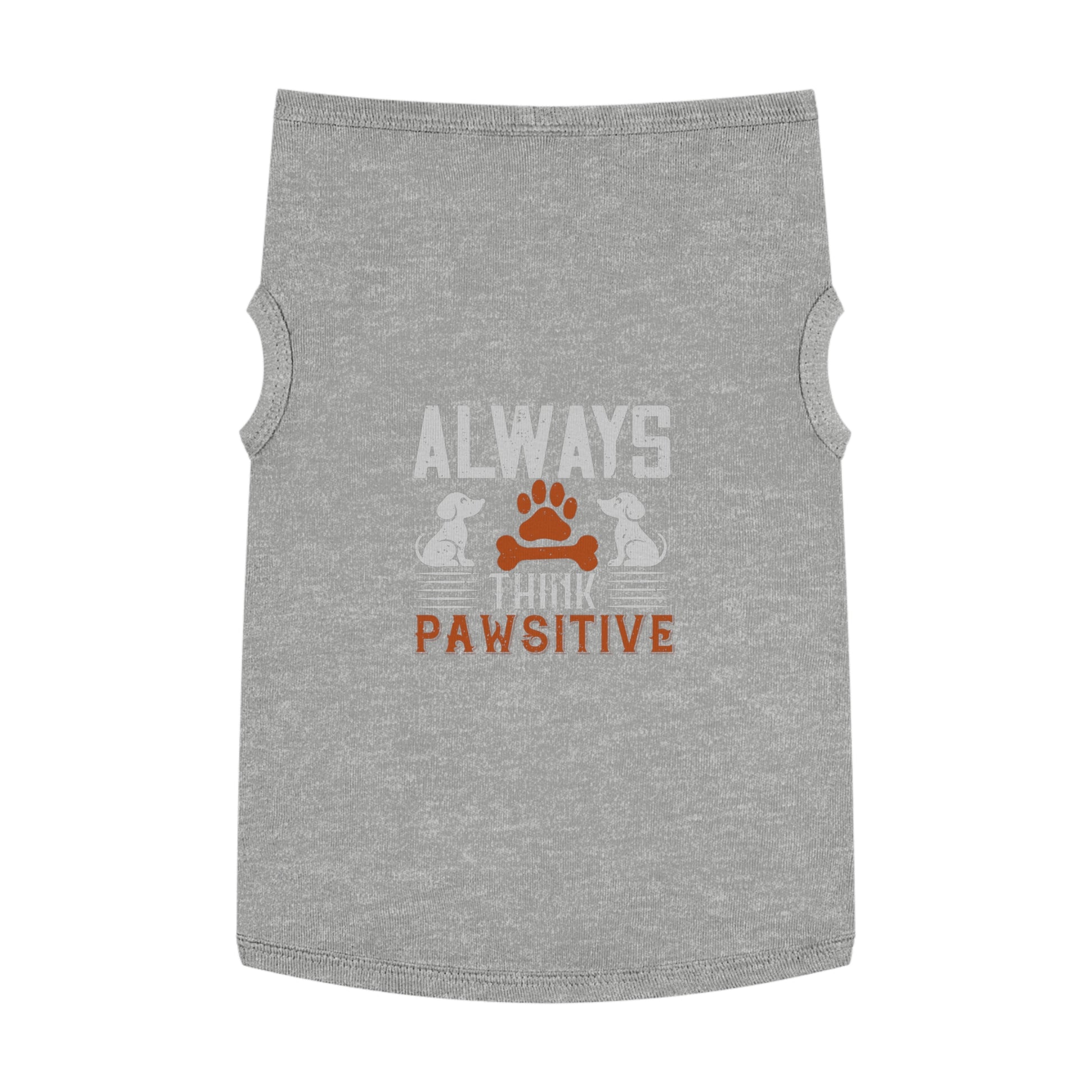 Pawsitive Pet Tank Top - Always Think Pawsitive - Dog Apparel, Cute Pet Clothing, Pet Lover Gift, Summer Dog Tank