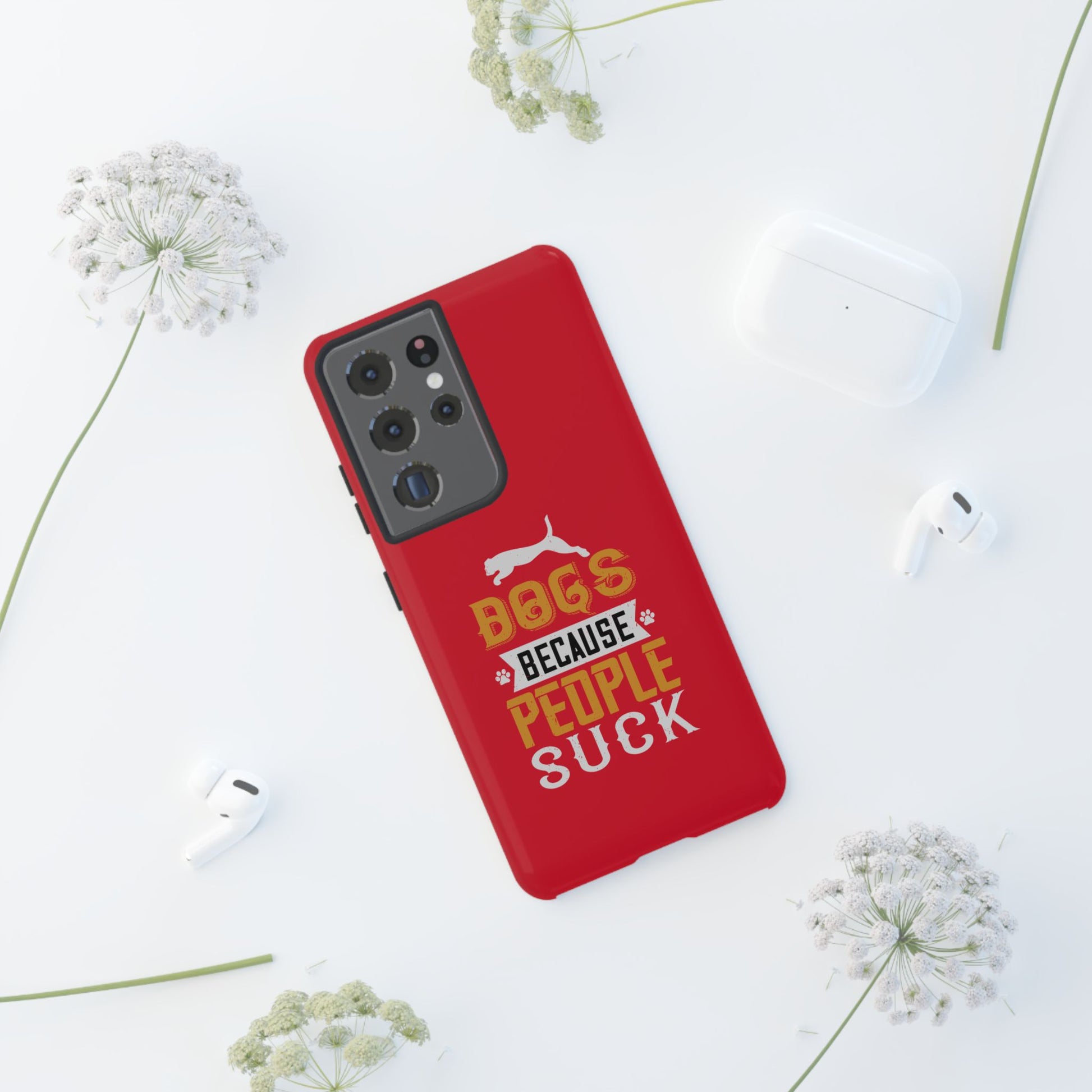 Funny Dog Lover Phone Case - Dogs Because People Suck, Pet Owner Gift, Dog Mom Tees, Unique Gift for Dog Lovers, Humorous Pet Accessories