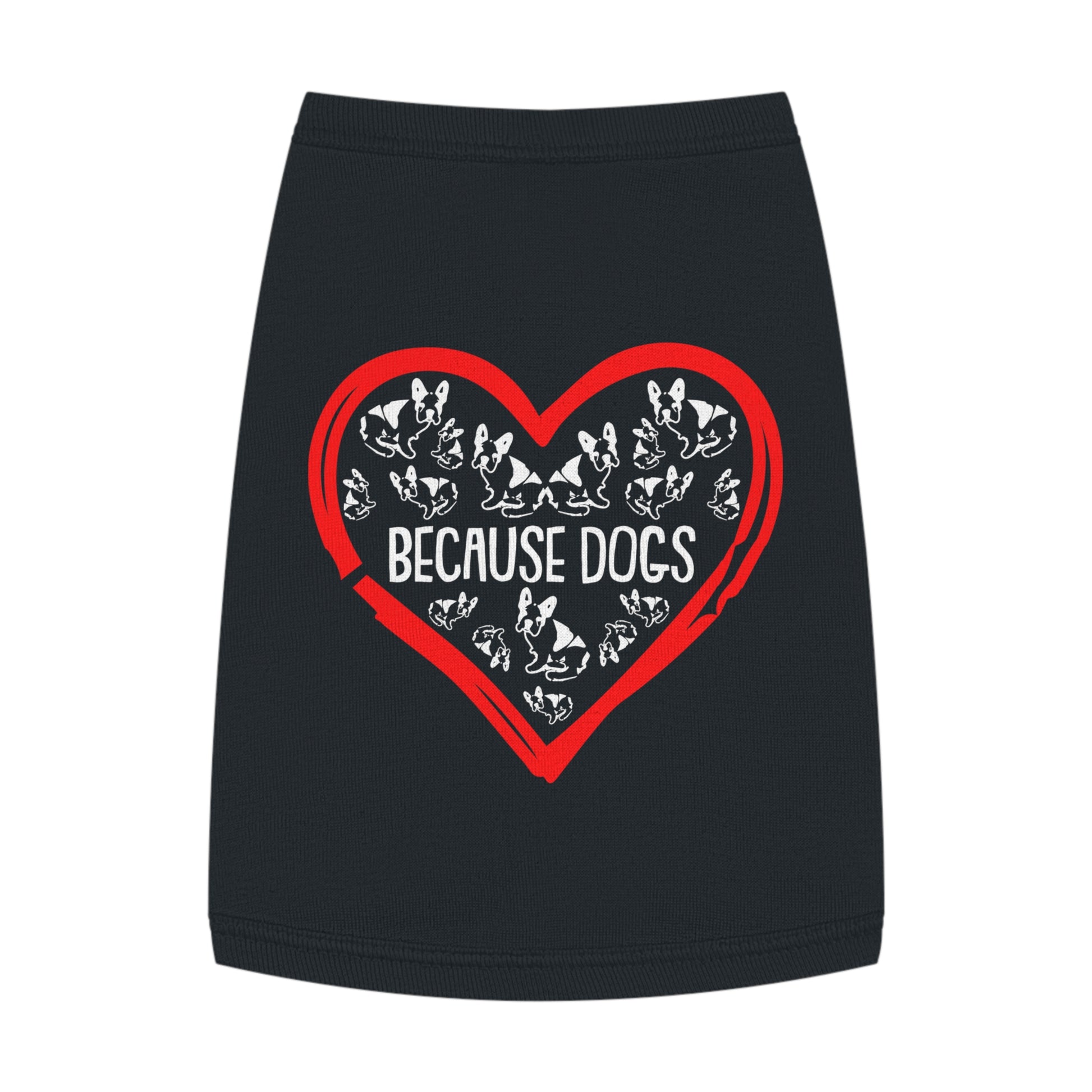 Heartfelt Pet Tank Top - Because Dogs, Dog Lover Gift, Cute Pet Apparel, Summer Dog Wear, Adorable Pet Clothing