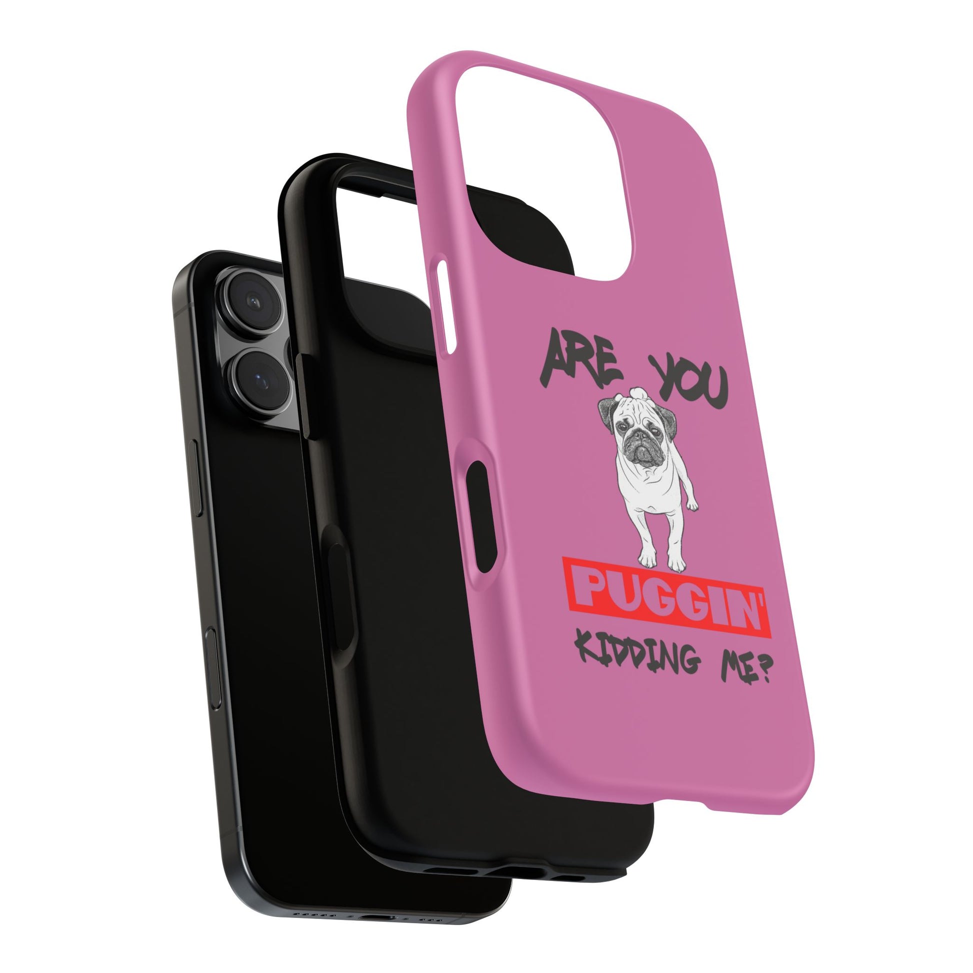 Pug-Inspired Phone Case - Are You Puggin' Kidding Me? | Funny Gift for Dog Lovers, Cute Pet Accessories, Phone Covers, Humor