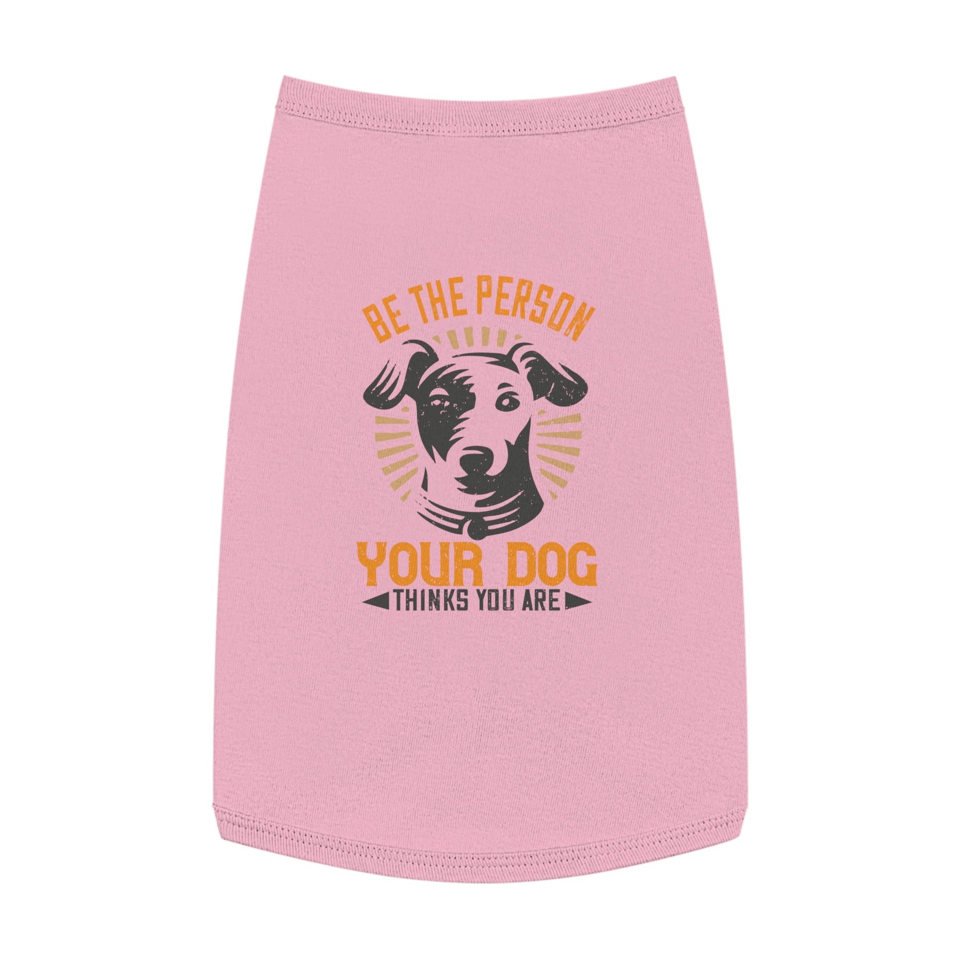 Funny Dog Lover Pet Tank Top, Be the Person Your Dog Thinks You Are, Cute Pet Apparel, Dog Mom Gift, Summer Dogwear, Adjustable Dog [...]