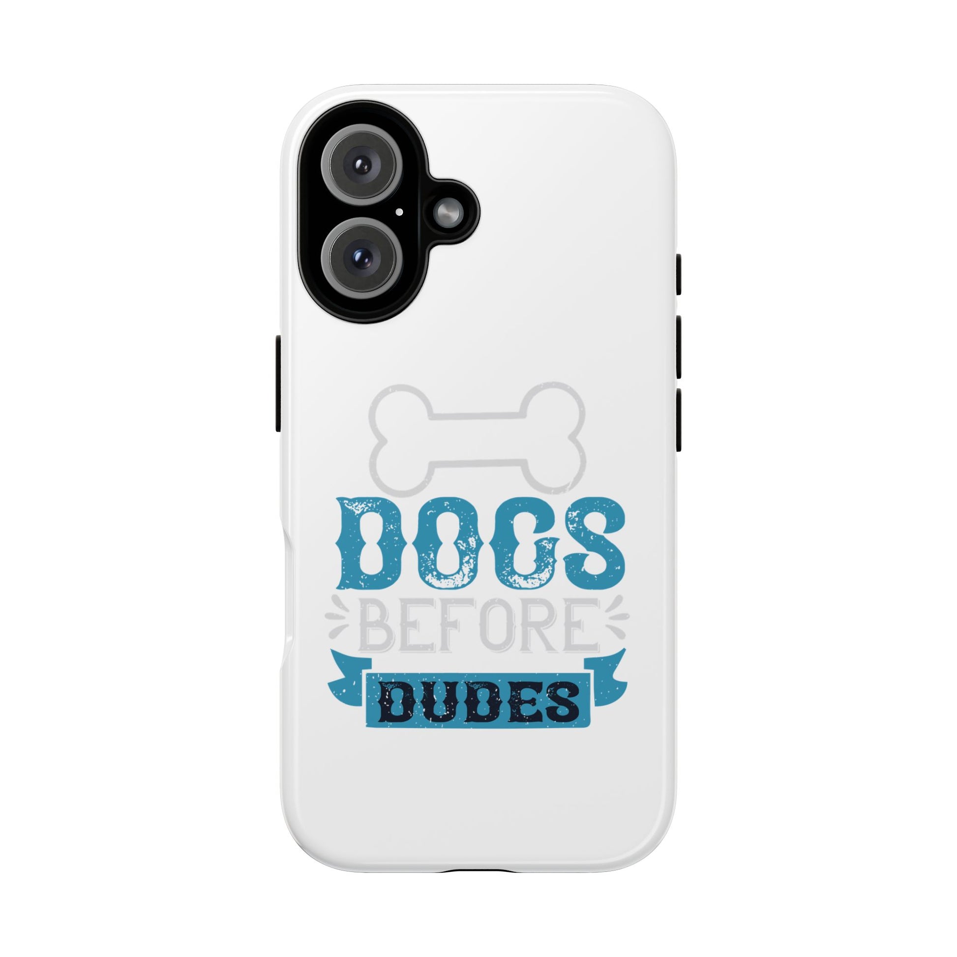 Dog Lover Phone Case, Dogs Before Dudes, Puppy Gift, Pet Parent Accessory, Cute Dog iPhone Cover, Durable Tough Case