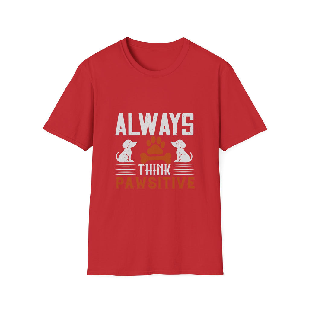Always Think Pawsitive T-Shirt, Pet Lover Gift, Dog Owner Tee, Positive Vibes Shirt, Animal Rescue Fundraiser