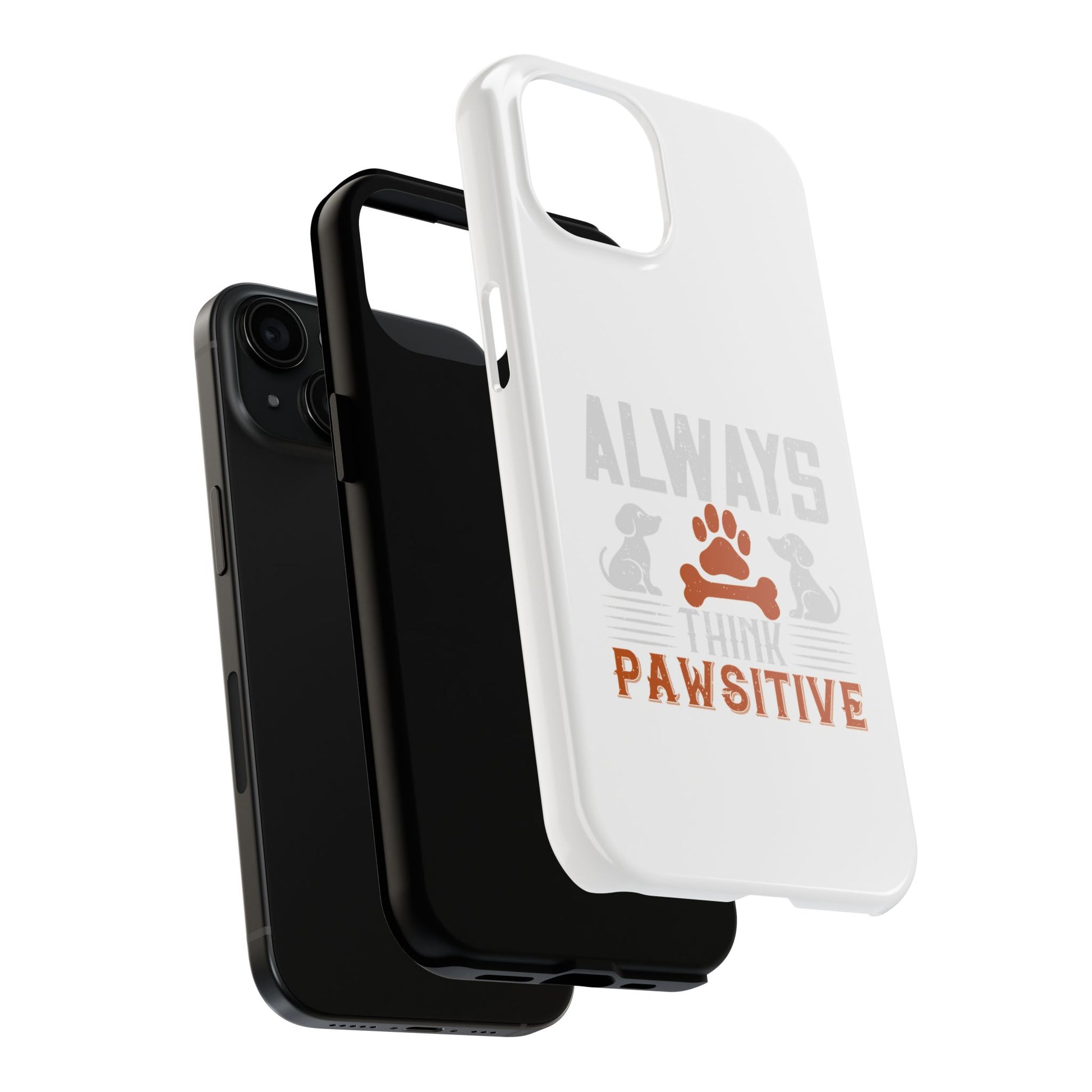 Always Think Pawsitive Dog Phone Case, Pet Lover Gift, Tough Phone Cover, Cute Animal Accessory, Supportive Dog Design
