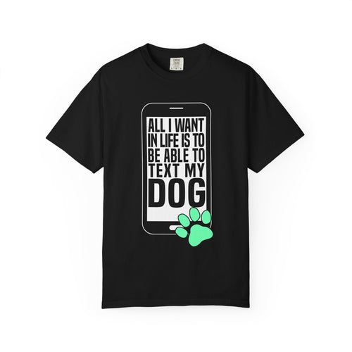 All I Want Is to Text My Dog Unisex T-Shirt, Pet Lovers Gift, Cute Dog Owner Tee, Animal Lover Apparel, Funny Dog Mom Shirt, Gift for [...]