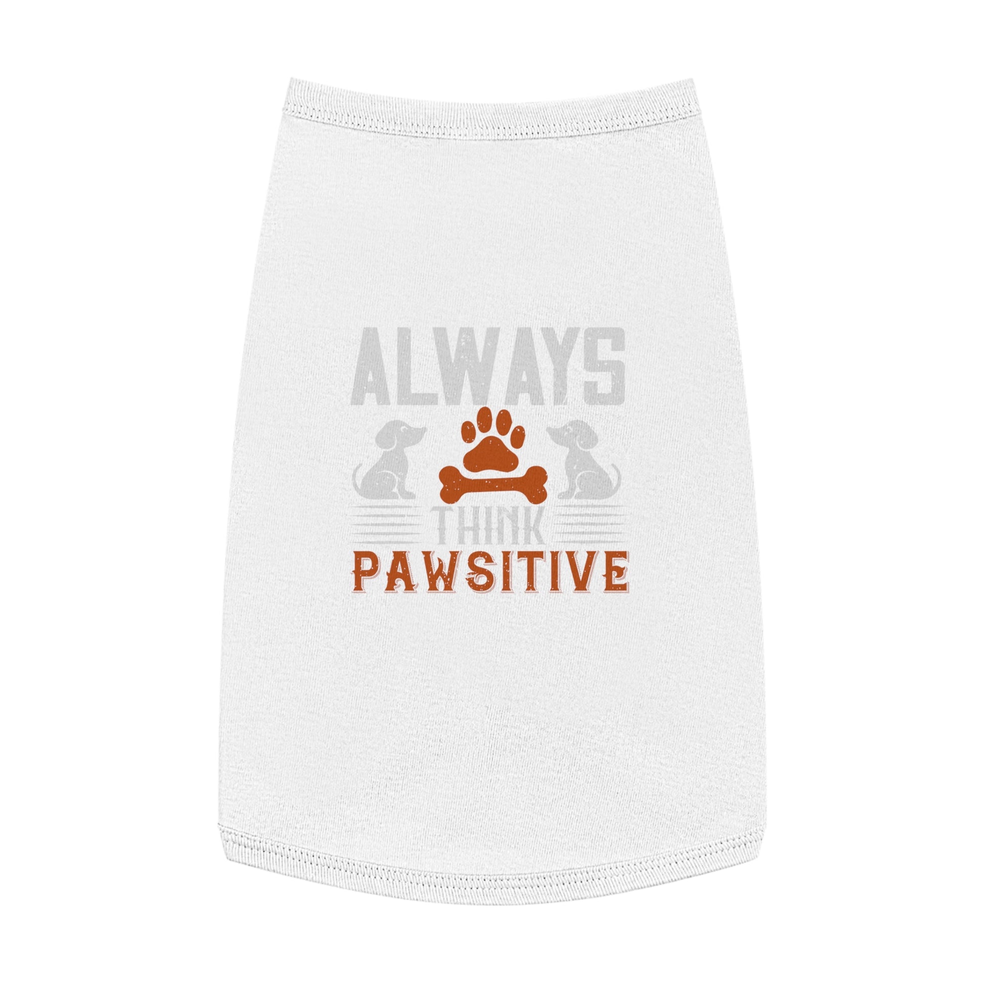 Pawsitive Pet Tank Top - Always Think Pawsitive - Dog Apparel, Cute Pet Clothing, Pet Lover Gift, Summer Dog Tank