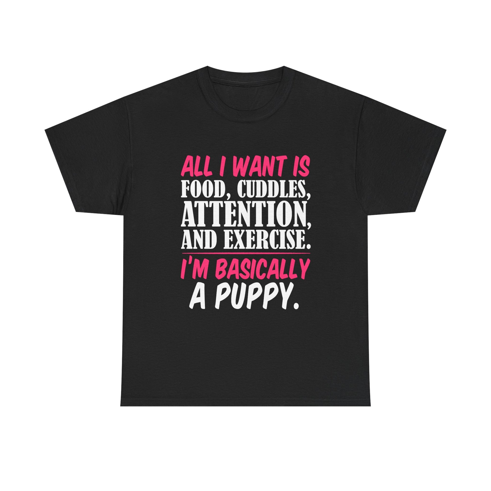All I Want Is I'm Basically T-Shirt, Unisex Cotton Tee, Casual Wear, Gift for Friends, Funny Quote Tee, Everyday Comfort Shirt