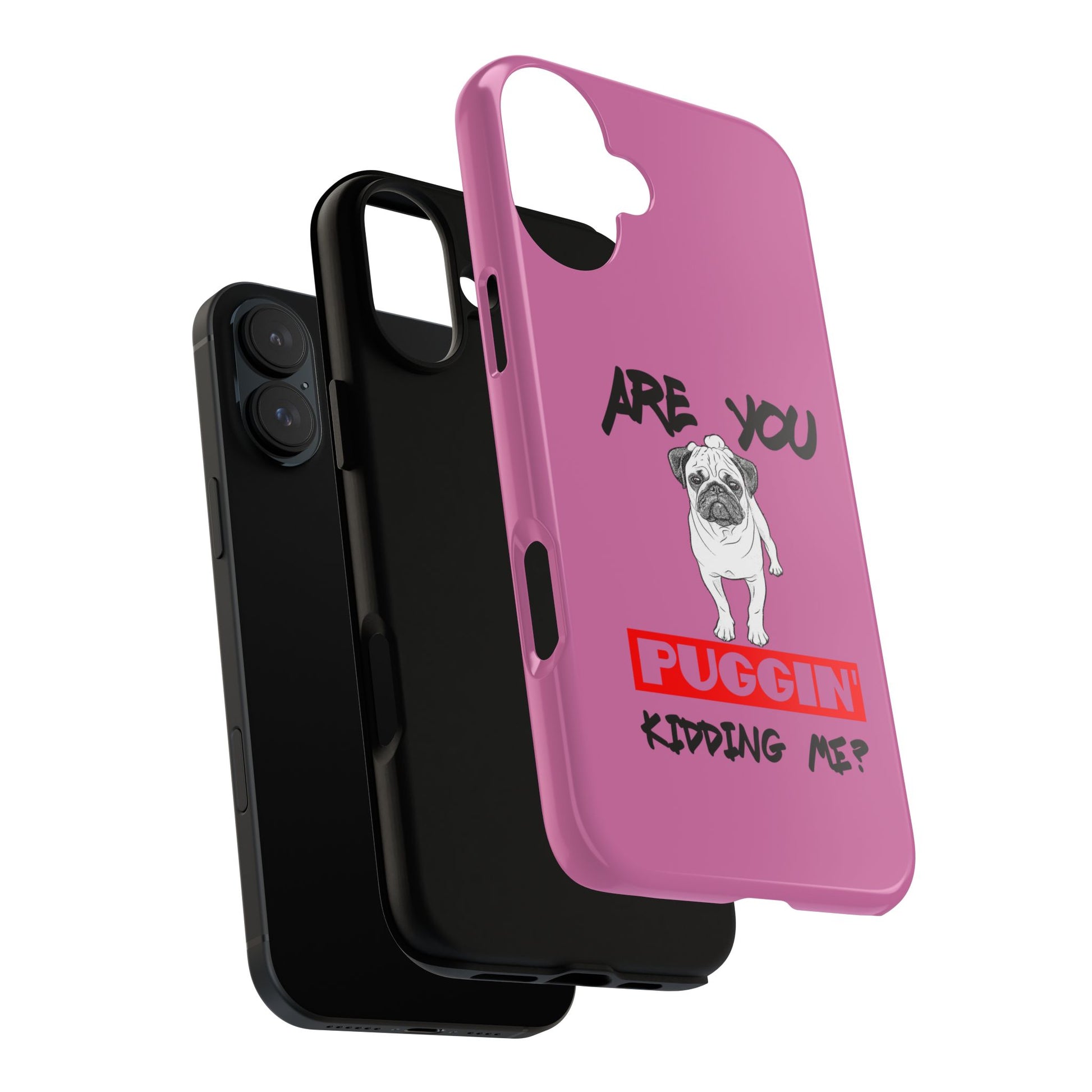 Pug-Inspired Phone Case - Are You Puggin' Kidding Me? | Funny Gift for Dog Lovers, Cute Pet Accessories, Phone Covers, Humor