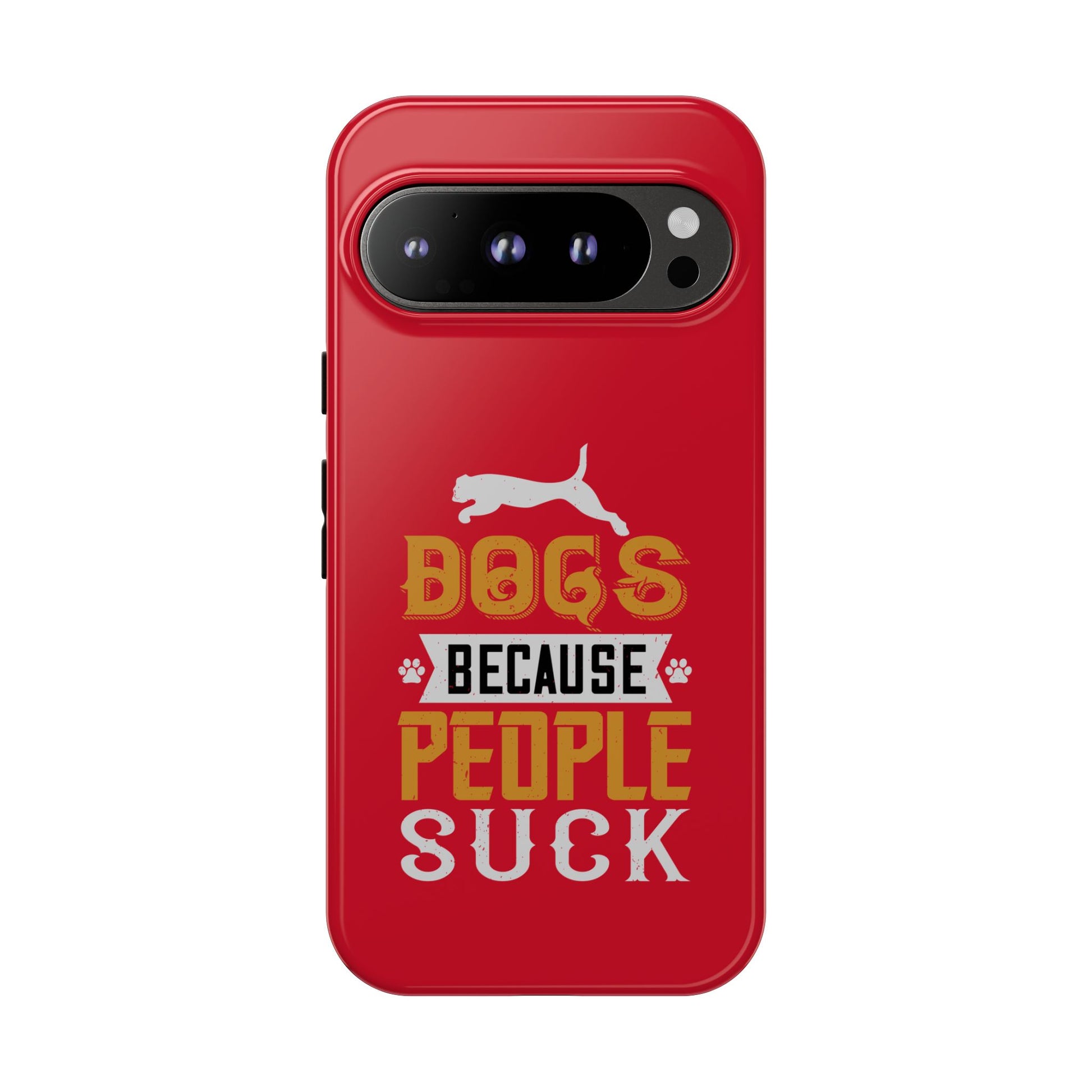 Funny Dog Lover Phone Case - Dogs Because People Suck, Pet Owner Gift, Dog Mom Tees, Unique Gift for Dog Lovers, Humorous Pet Accessories