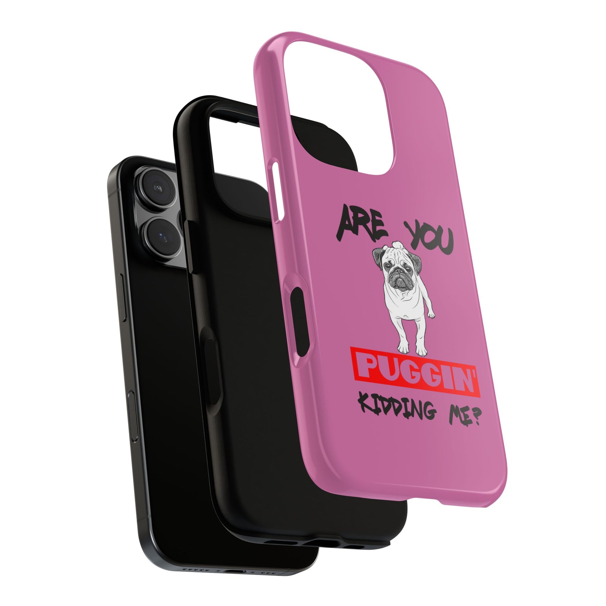 Pug-Inspired Phone Case - Are You Puggin' Kidding Me? | Funny Gift for Dog Lovers, Cute Pet Accessories, Phone Covers, Humor