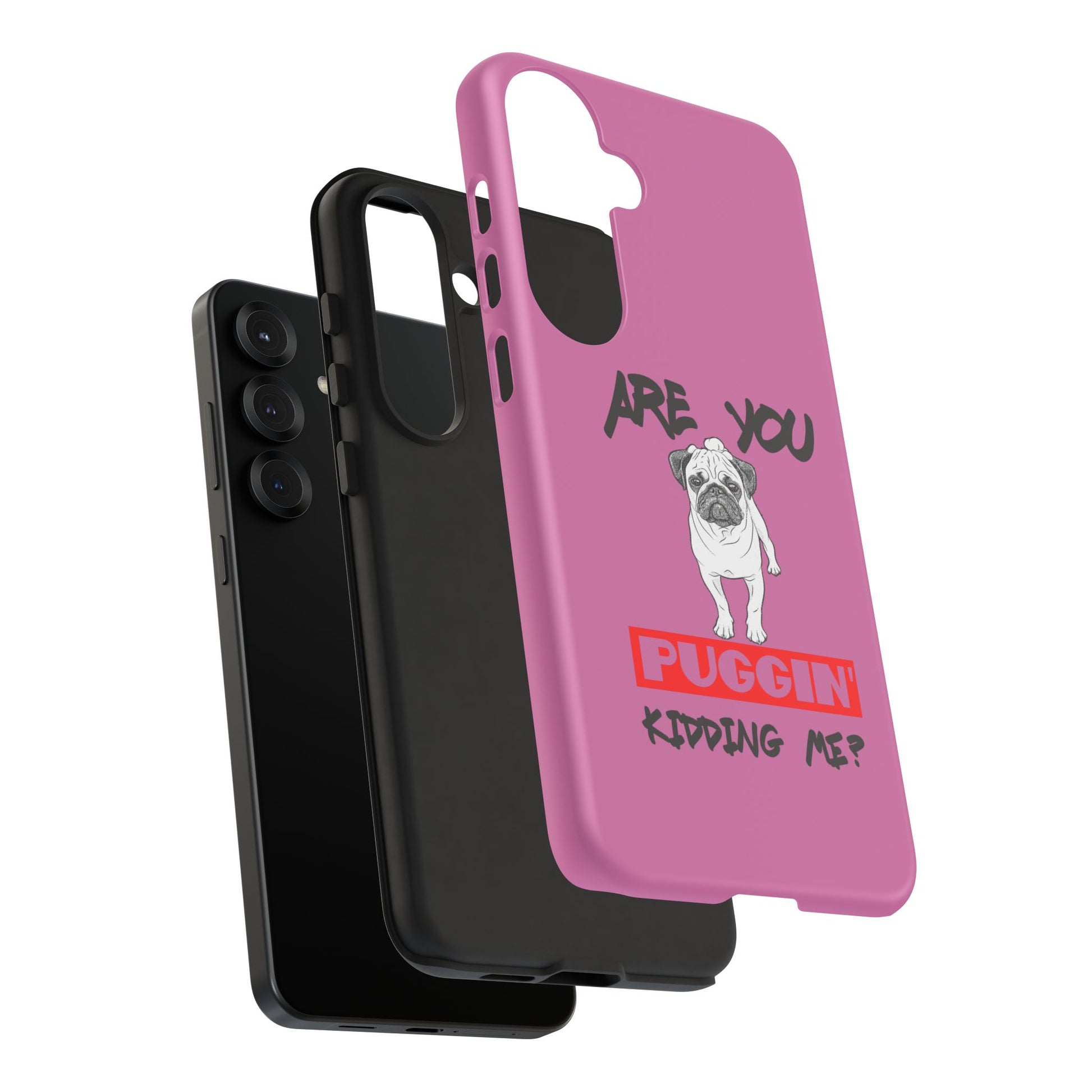 Pug-Inspired Phone Case - Are You Puggin' Kidding Me? | Funny Gift for Dog Lovers, Cute Pet Accessories, Phone Covers, Humor