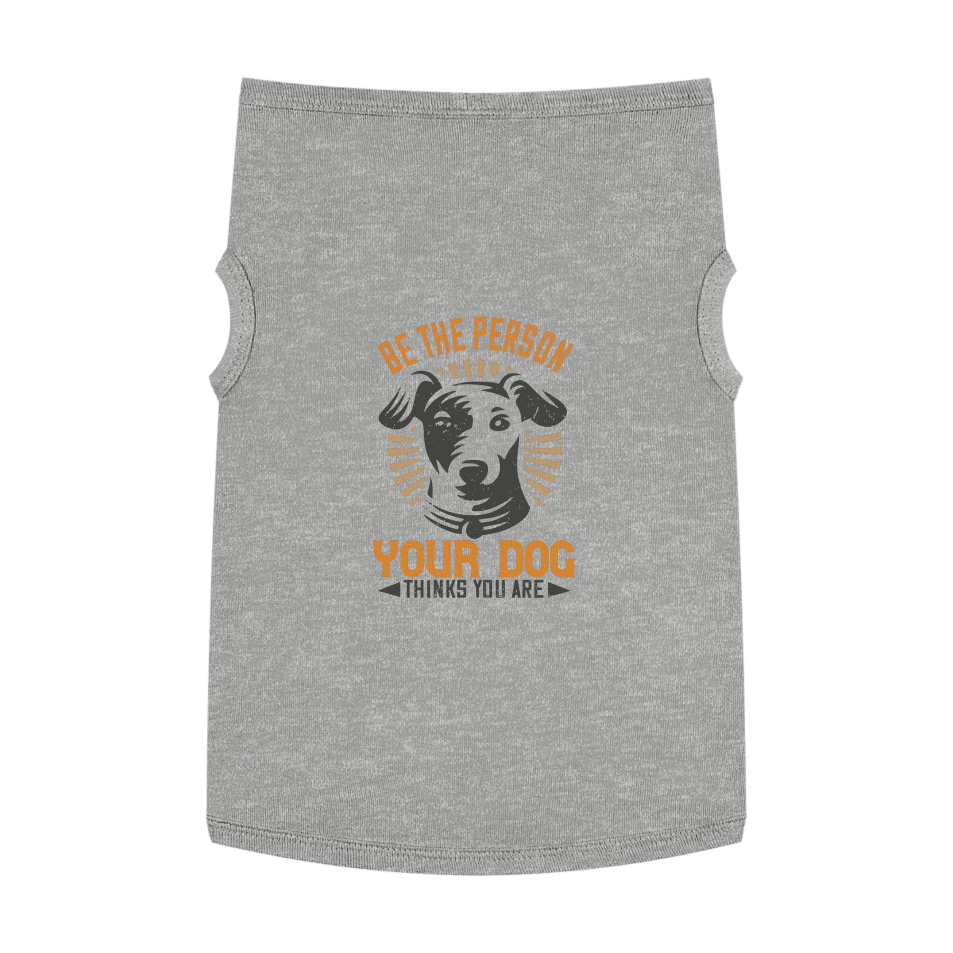 Funny Dog Lover Pet Tank Top, Be the Person Your Dog Thinks You Are, Cute Pet Apparel, Dog Mom Gift, Summer Dogwear, Adjustable Dog [...]
