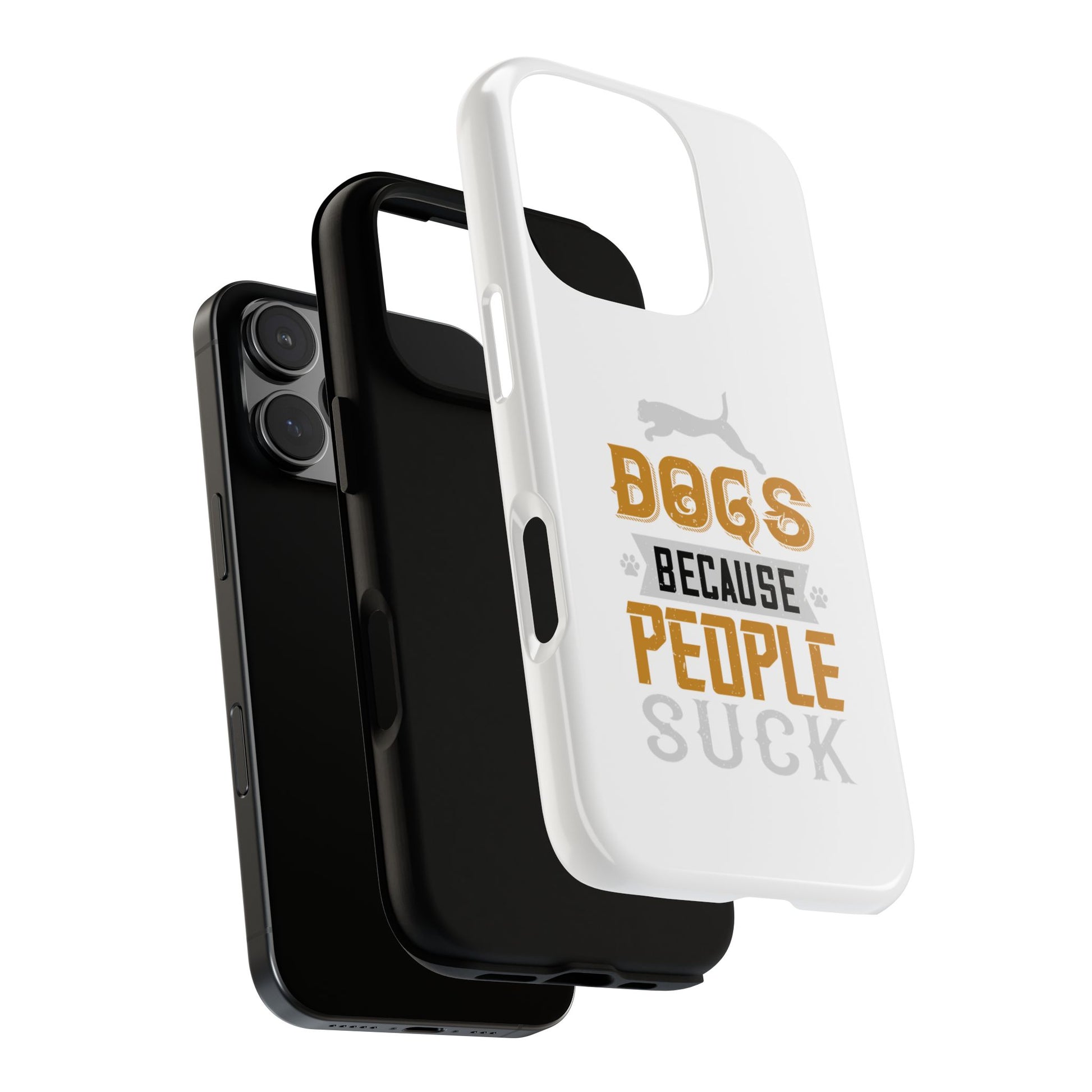 Funny Dog Lover Phone Case - Dogs Because People Suck, Pet Owner Gift, Dog Mom Tees, Unique Gift for Dog Lovers, Humorous Pet Accessories