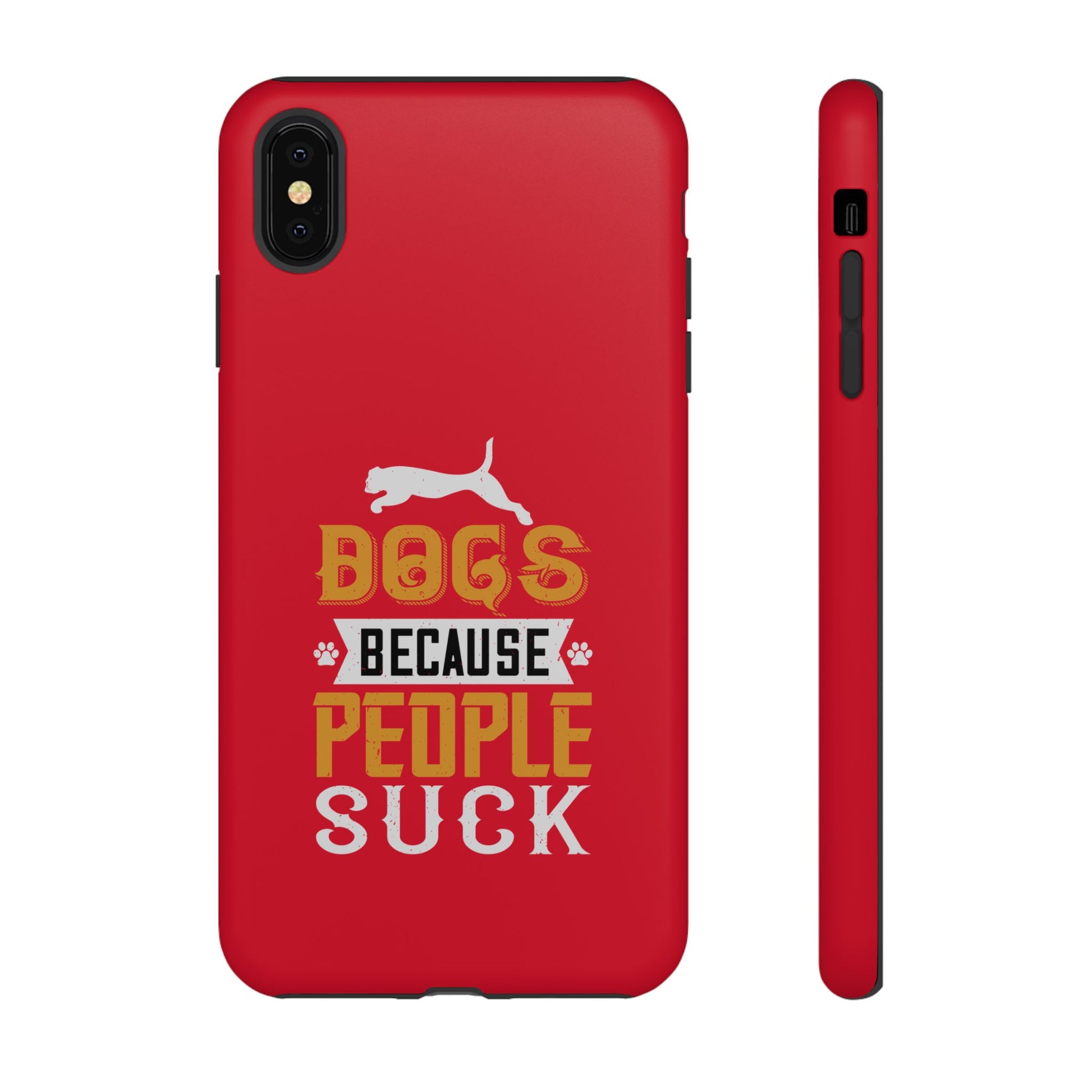 Funny Dog Lover Phone Case - Dogs Because People Suck, Pet Owner Gift, Dog Mom Tees, Unique Gift for Dog Lovers, Humorous Pet Accessories