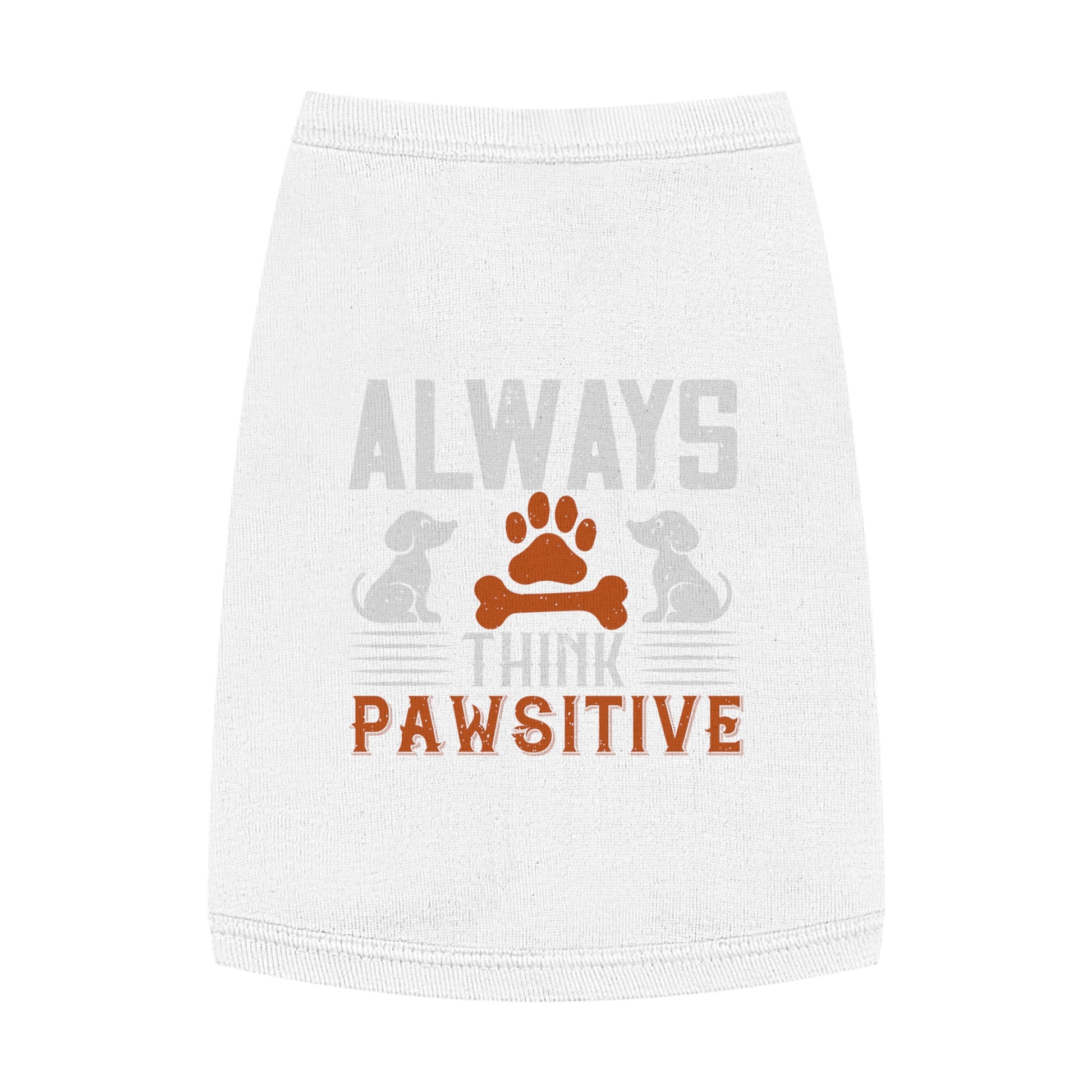 Pawsitive Pet Tank Top - Always Think Pawsitive - Dog Apparel, Cute Pet Clothing, Pet Lover Gift, Summer Dog Tank