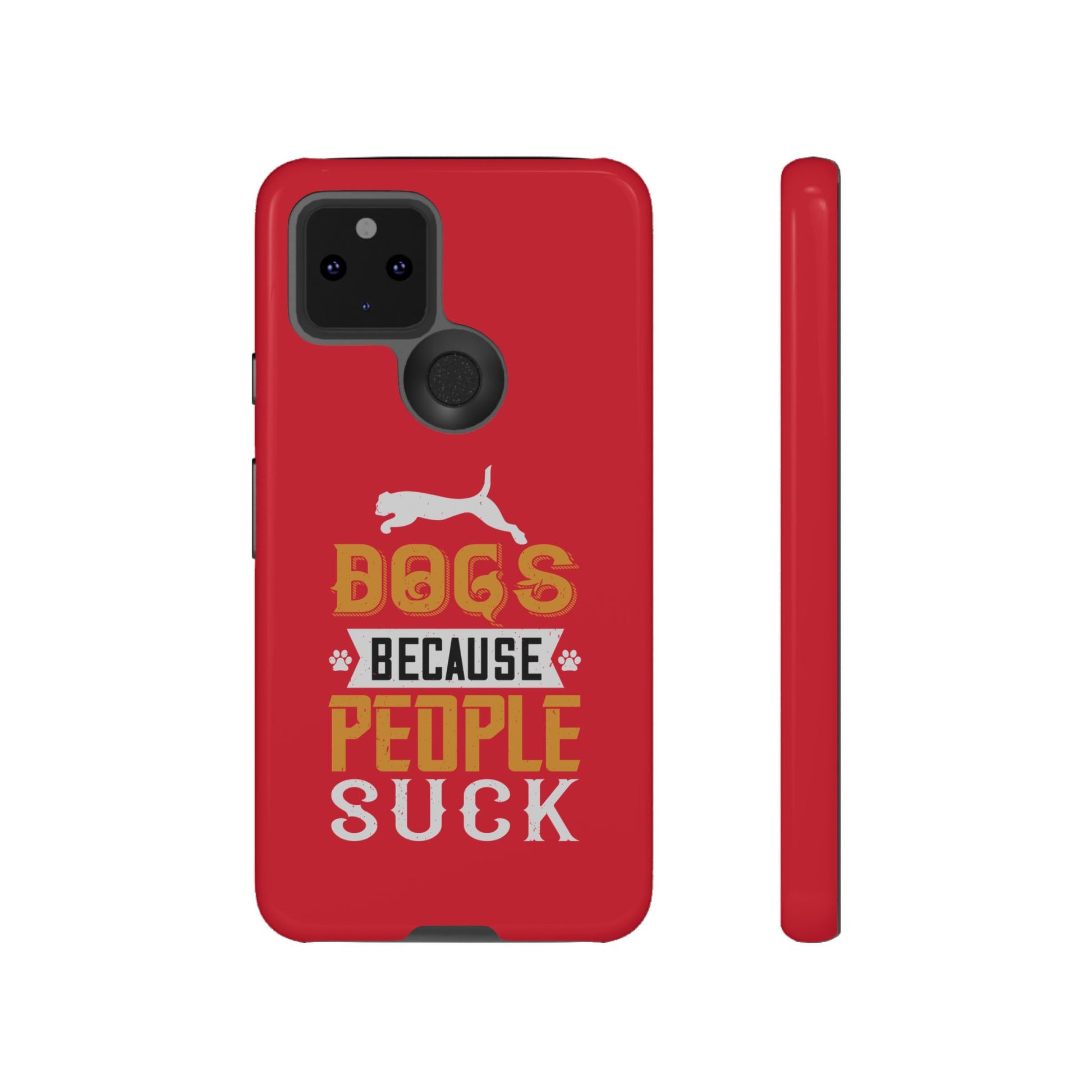 Funny Dog Lover Phone Case - Dogs Because People Suck, Pet Owner Gift, Dog Mom Tees, Unique Gift for Dog Lovers, Humorous Pet Accessories