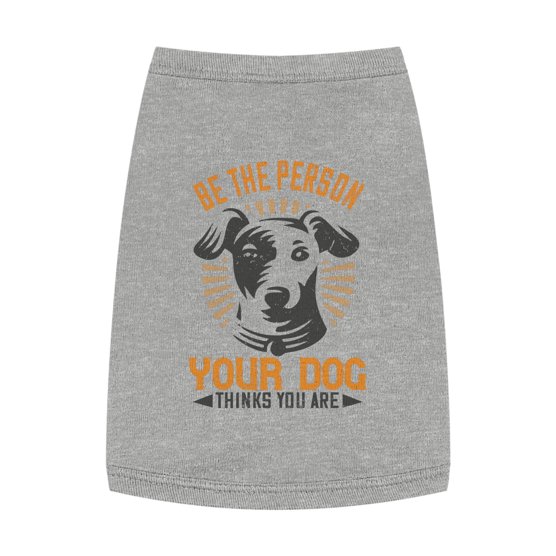 Funny Dog Lover Pet Tank Top, Be the Person Your Dog Thinks You Are, Cute Pet Apparel, Dog Mom Gift, Summer Dogwear, Adjustable Dog [...]
