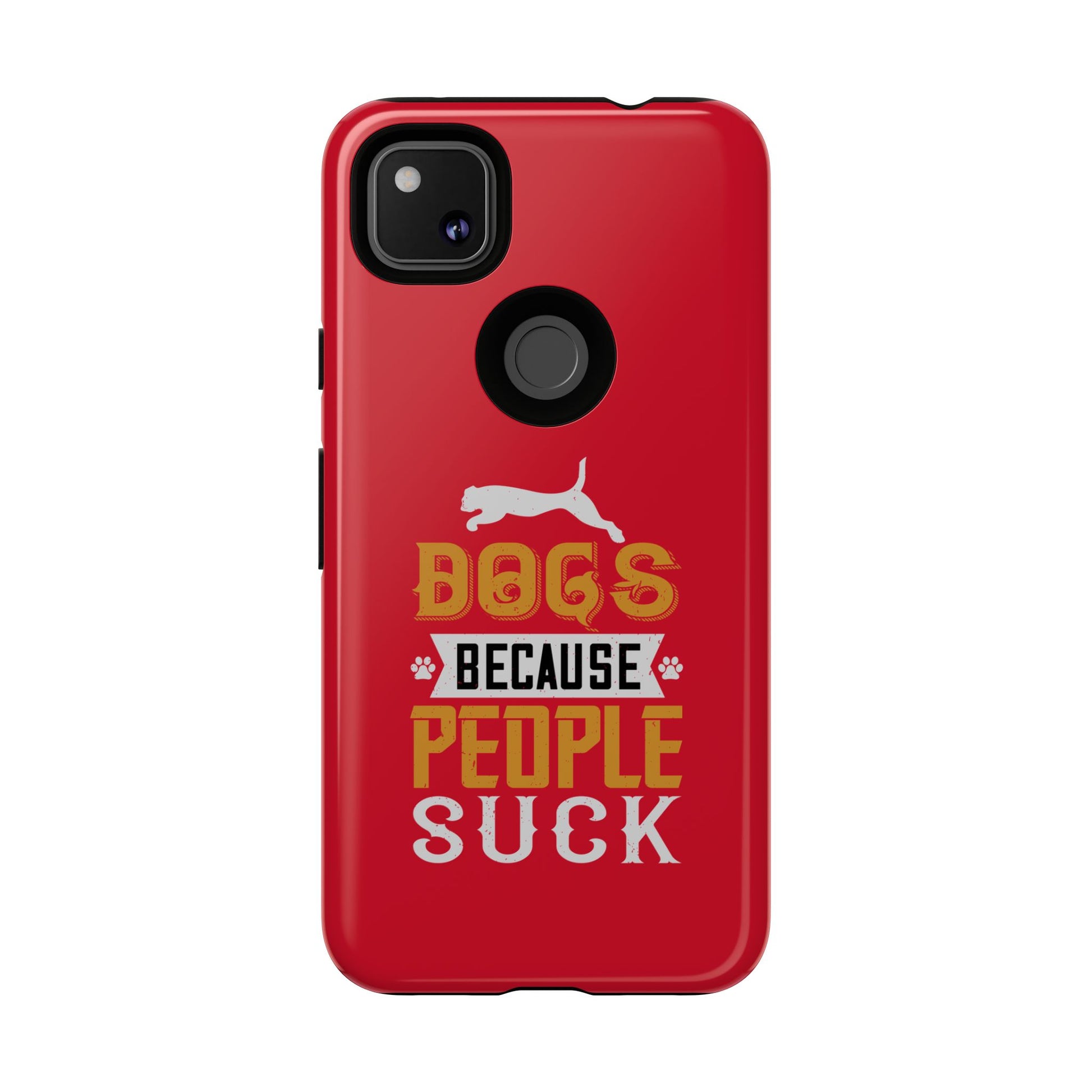 Funny Dog Lover Phone Case - Dogs Because People Suck, Pet Owner Gift, Dog Mom Tees, Unique Gift for Dog Lovers, Humorous Pet Accessories