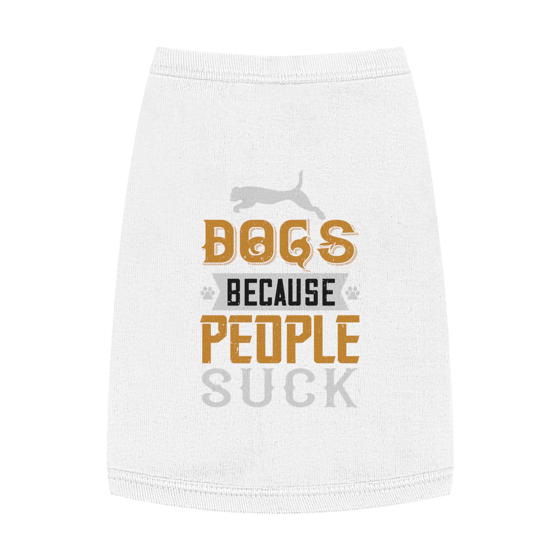 Trendy Dog Tank Top - "Dogs Because People Suck" Funny Pet Apparel, Cute Canine Gifts, Dog Lover T-shirts, Summer Dogwear, Funny Gifts [...]