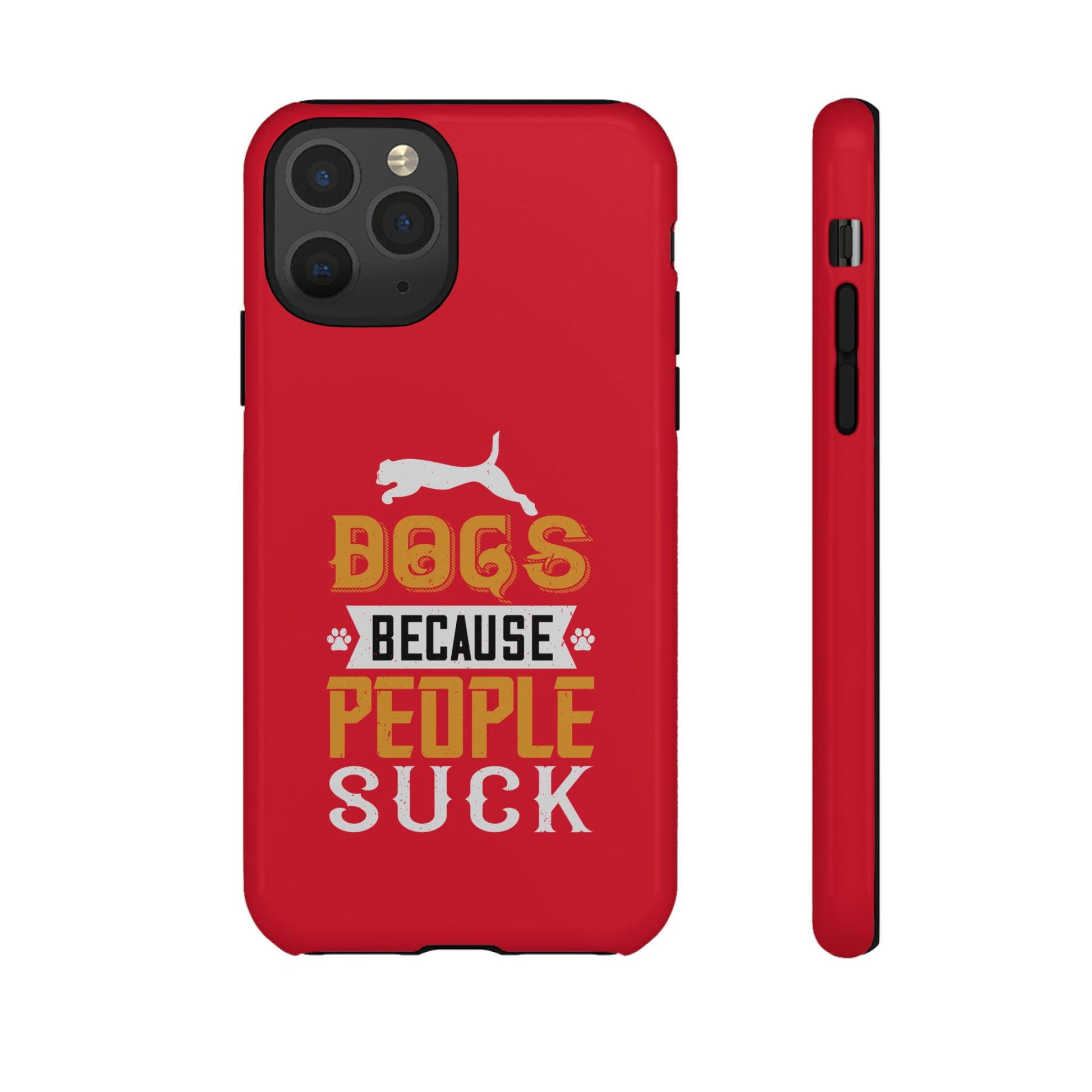 Funny Dog Lover Phone Case - Dogs Because People Suck, Pet Owner Gift, Dog Mom Tees, Unique Gift for Dog Lovers, Humorous Pet Accessories