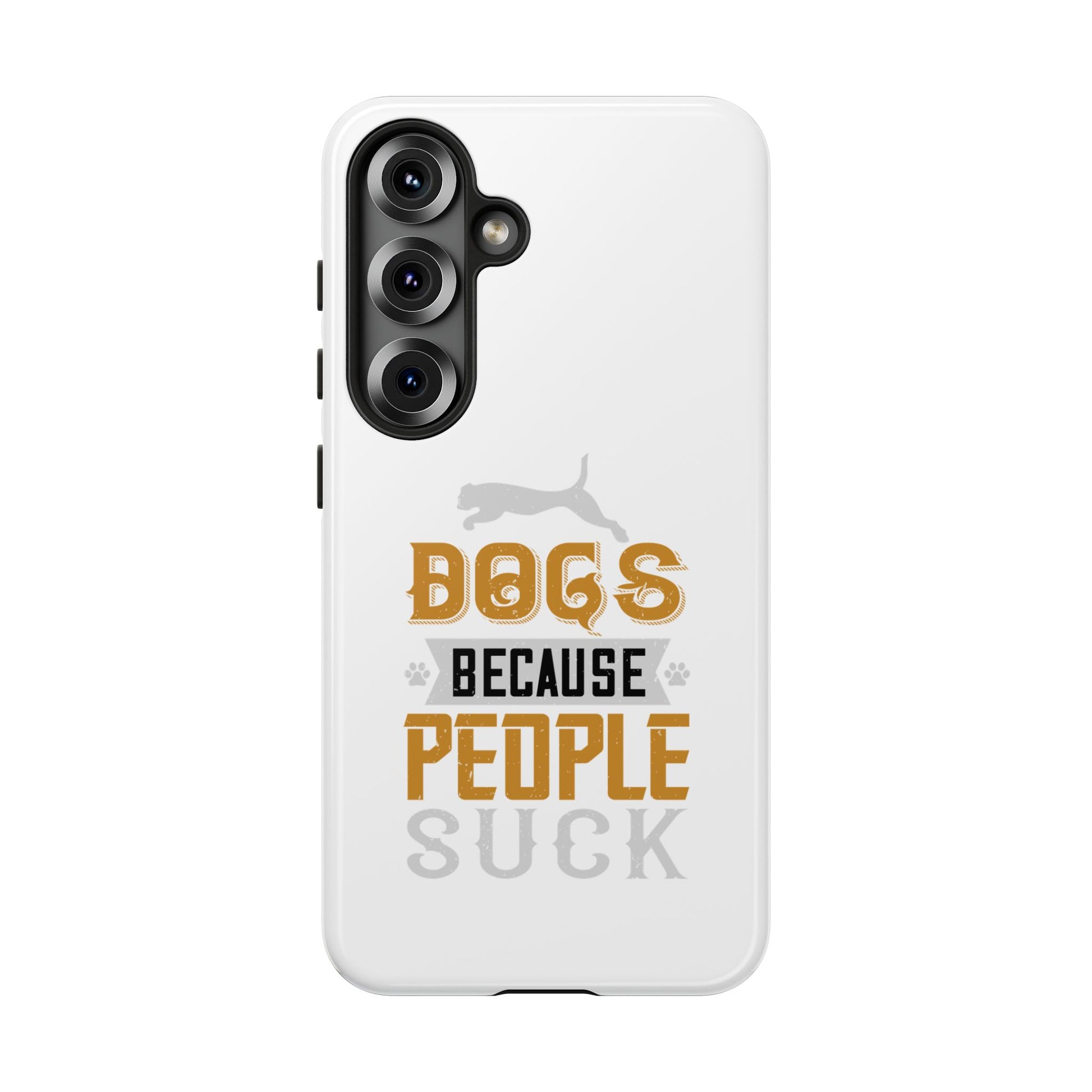 Funny Dog Lover Phone Case - Dogs Because People Suck, Pet Owner Gift, Dog Mom Tees, Unique Gift for Dog Lovers, Humorous Pet Accessories