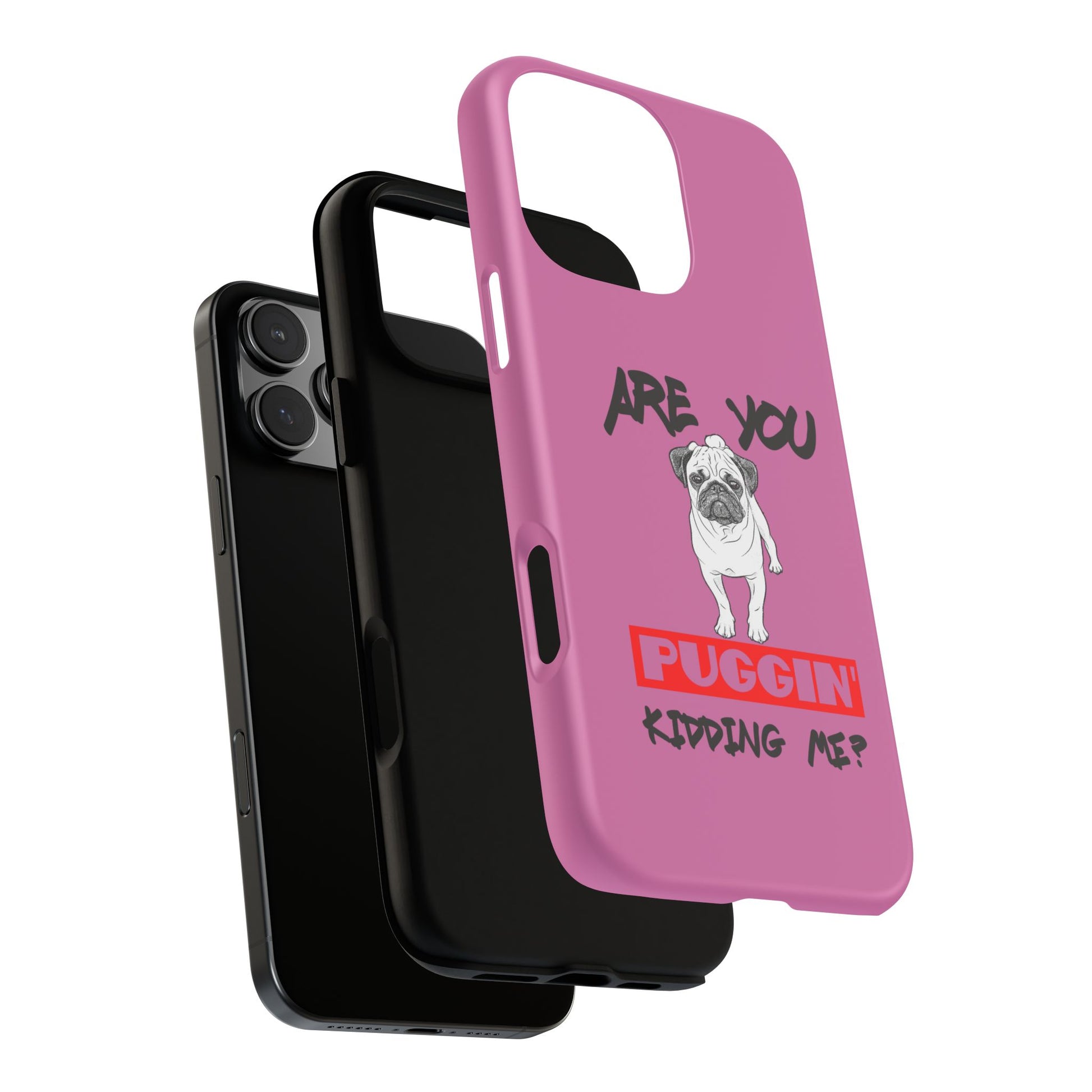 Pug-Inspired Phone Case - Are You Puggin' Kidding Me? | Funny Gift for Dog Lovers, Cute Pet Accessories, Phone Covers, Humor