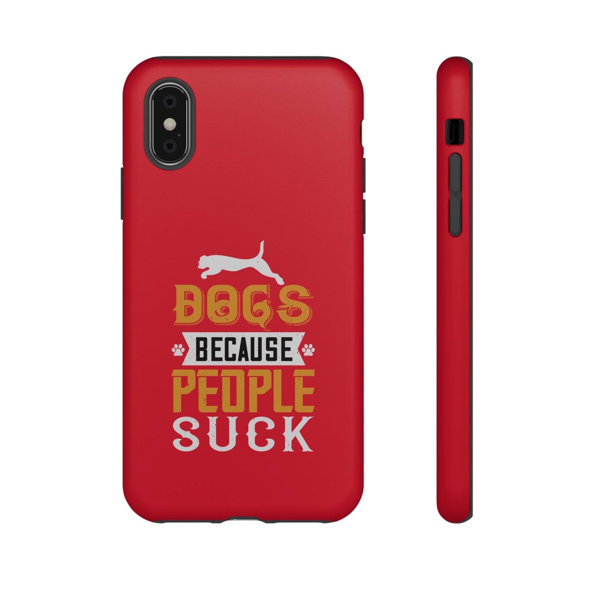Funny Dog Lover Phone Case - Dogs Because People Suck, Pet Owner Gift, Dog Mom Tees, Unique Gift for Dog Lovers, Humorous Pet Accessories