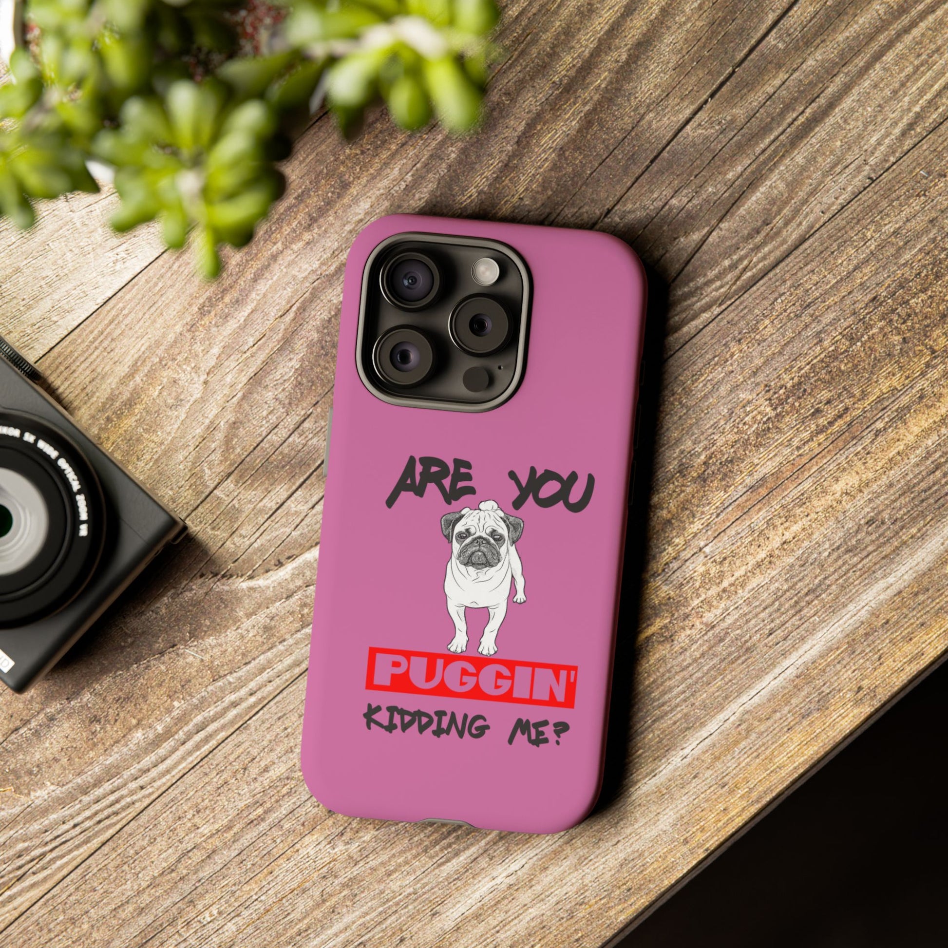 Pug-Inspired Phone Case - Are You Puggin' Kidding Me? | Funny Gift for Dog Lovers, Cute Pet Accessories, Phone Covers, Humor