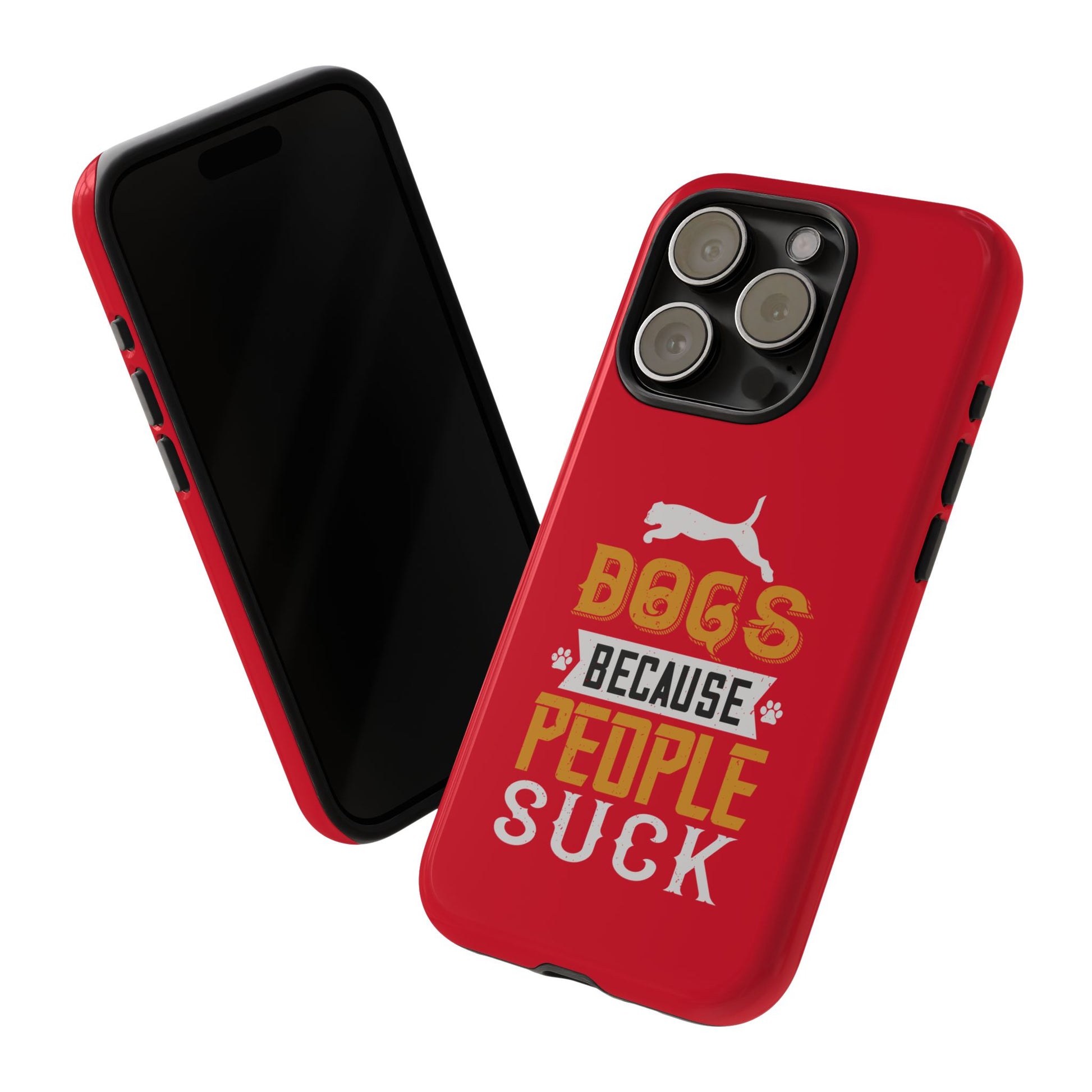 Funny Dog Lover Phone Case - Dogs Because People Suck, Pet Owner Gift, Dog Mom Tees, Unique Gift for Dog Lovers, Humorous Pet Accessories