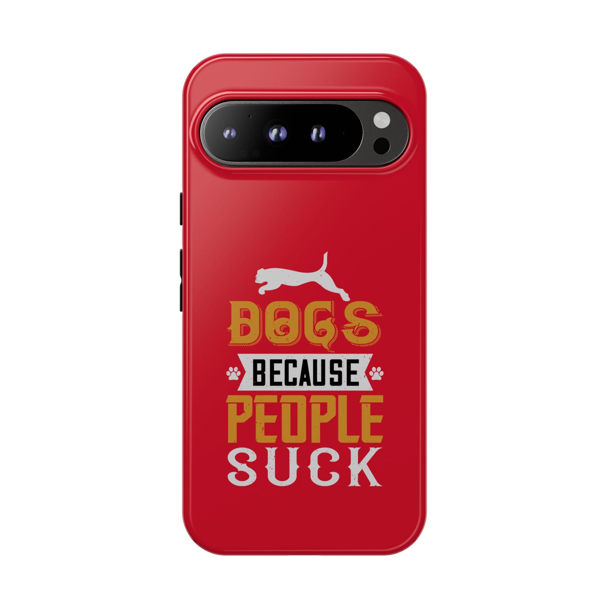 Funny Dog Lover Phone Case - Dogs Because People Suck, Pet Owner Gift, Dog Mom Tees, Unique Gift for Dog Lovers, Humorous Pet Accessories