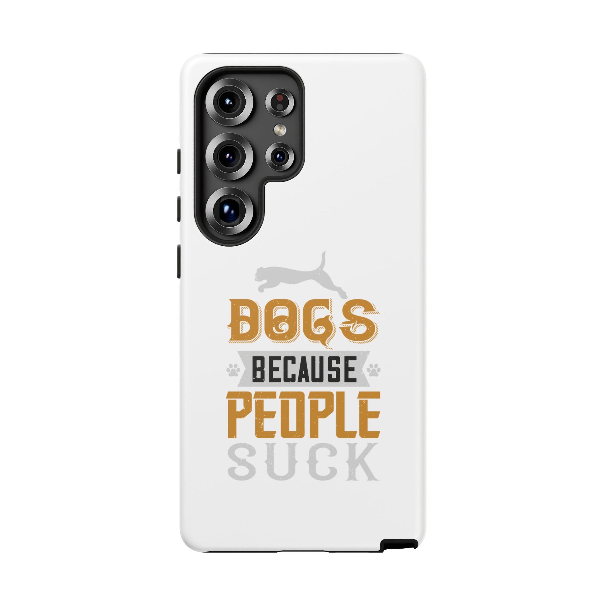 Funny Dog Lover Phone Case - Dogs Because People Suck, Pet Owner Gift, Dog Mom Tees, Unique Gift for Dog Lovers, Humorous Pet Accessories