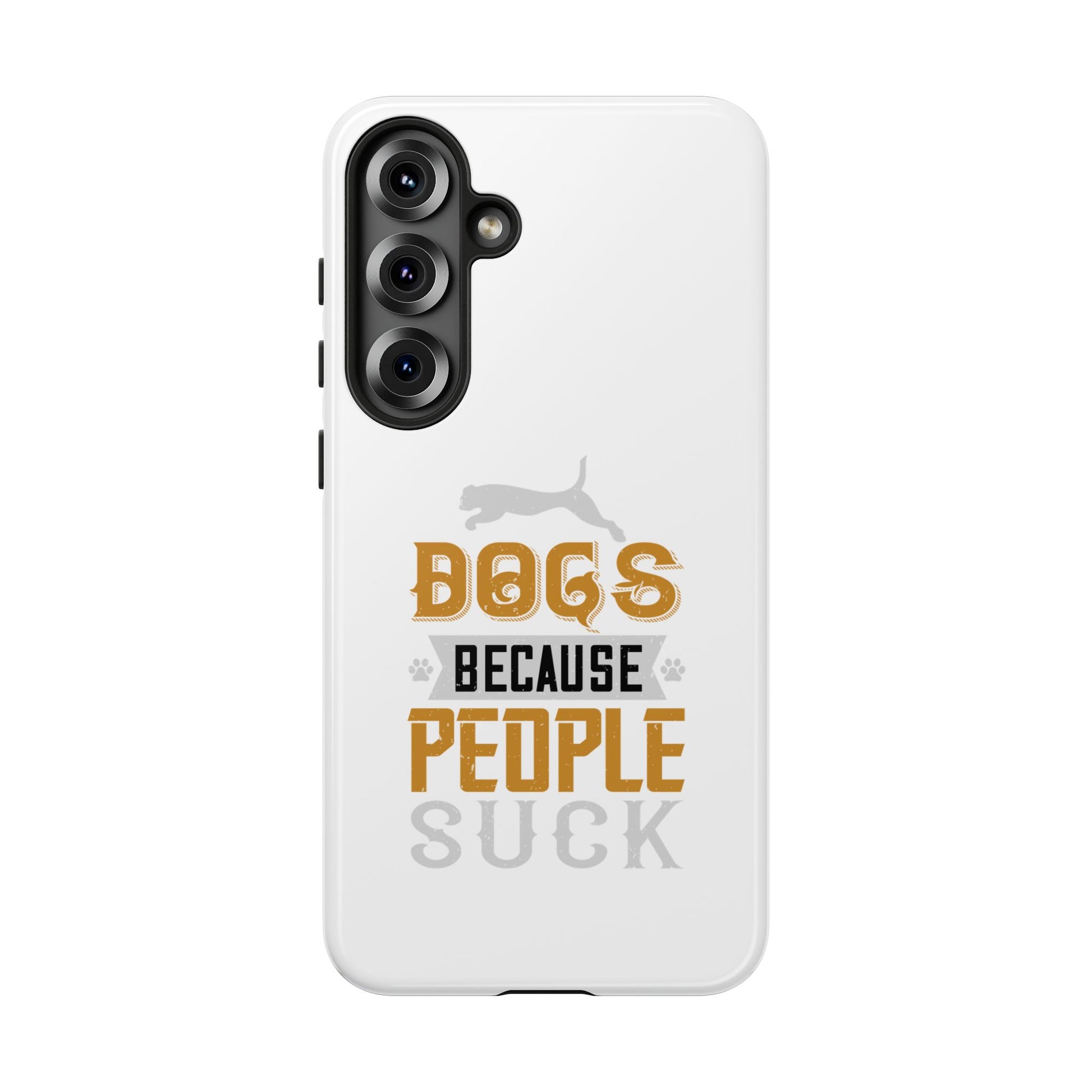 Funny Dog Lover Phone Case - Dogs Because People Suck, Pet Owner Gift, Dog Mom Tees, Unique Gift for Dog Lovers, Humorous Pet Accessories