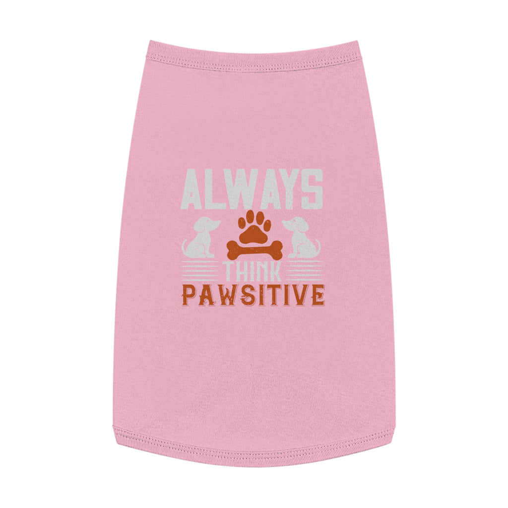 Pawsitive Pet Tank Top - Always Think Pawsitive - Dog Apparel, Cute Pet Clothing, Pet Lover Gift, Summer Dog Tank