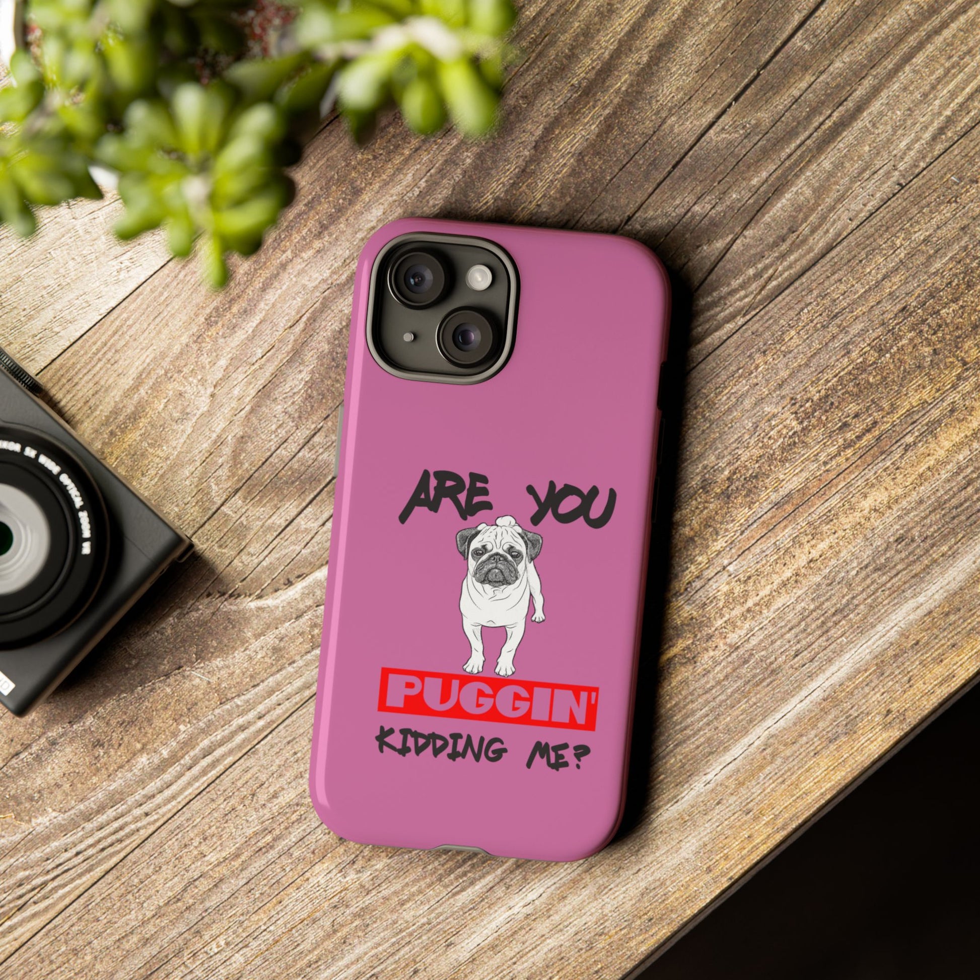 Pug-Inspired Phone Case - Are You Puggin' Kidding Me? | Funny Gift for Dog Lovers, Cute Pet Accessories, Phone Covers, Humor
