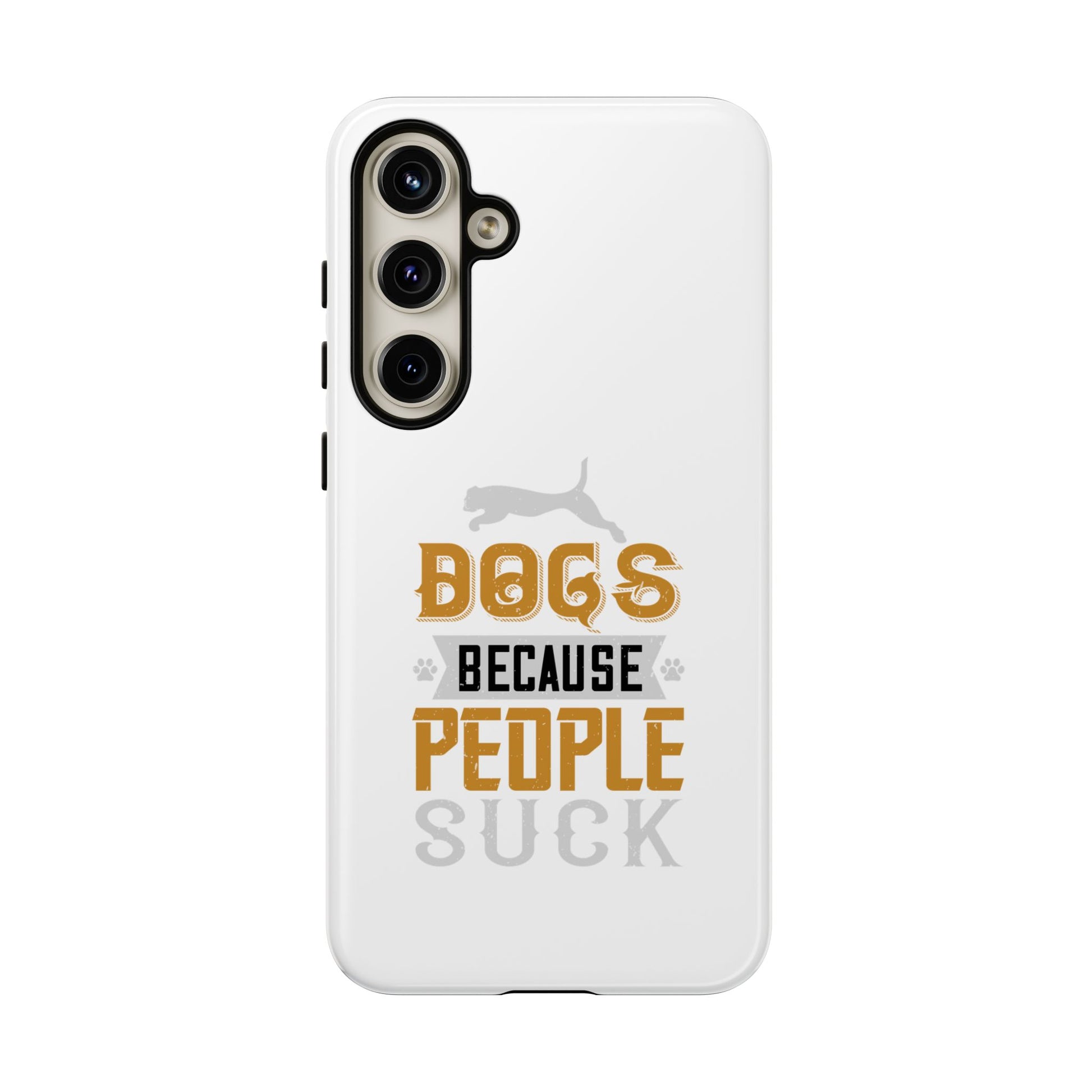 Funny Dog Lover Phone Case - Dogs Because People Suck, Pet Owner Gift, Dog Mom Tees, Unique Gift for Dog Lovers, Humorous Pet Accessories