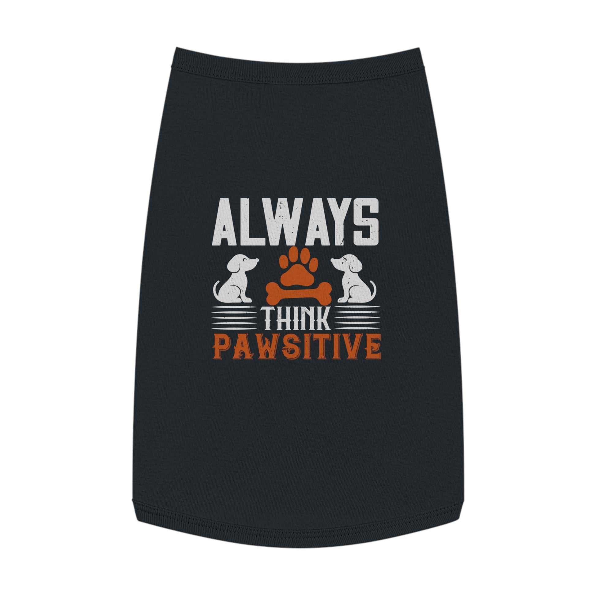 Pawsitive Pet Tank Top - Always Think Pawsitive - Dog Apparel, Cute Pet Clothing, Pet Lover Gift, Summer Dog Tank